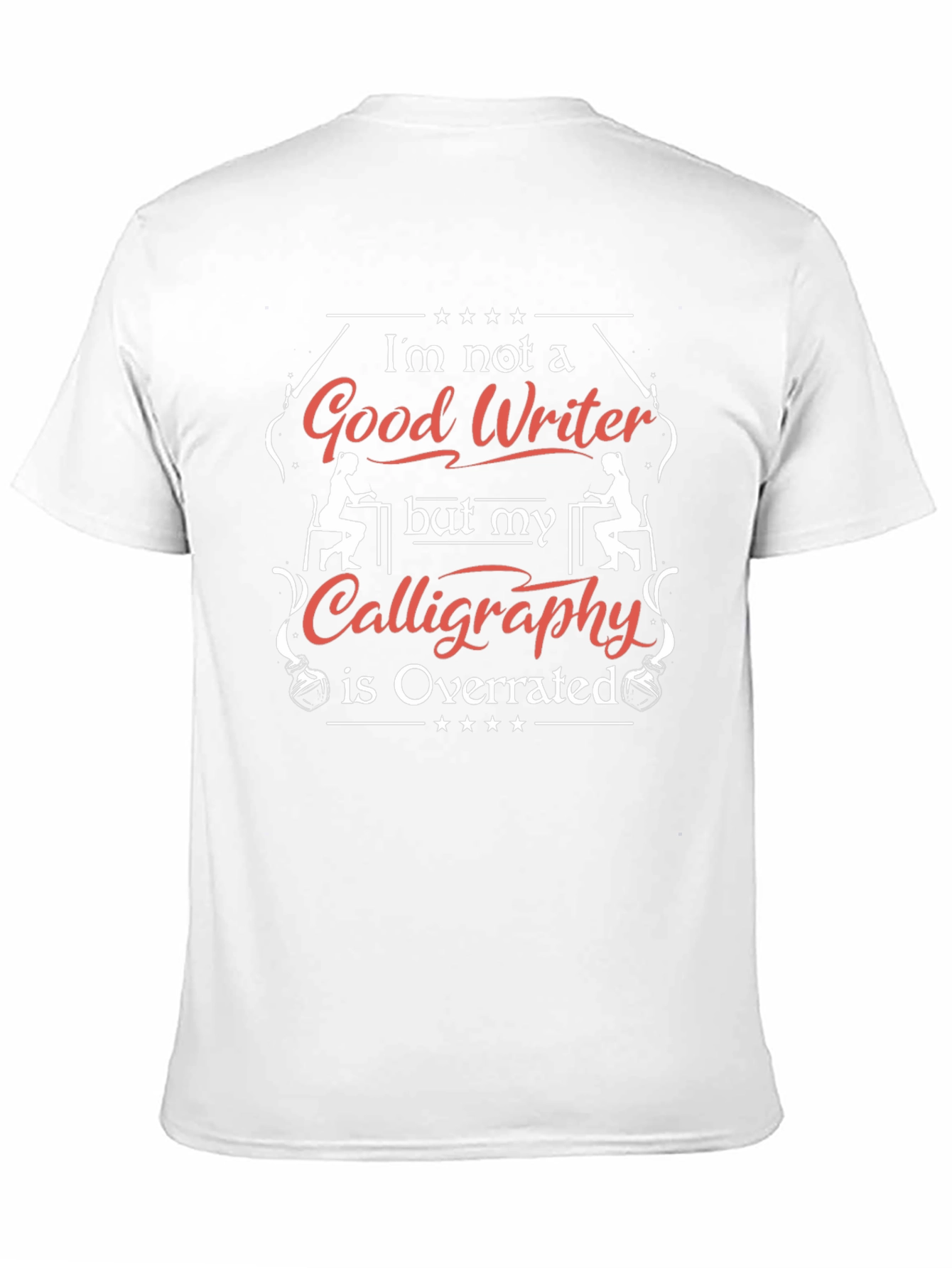 Funny Calligraphy T-Shirt - Good Writer Overrated