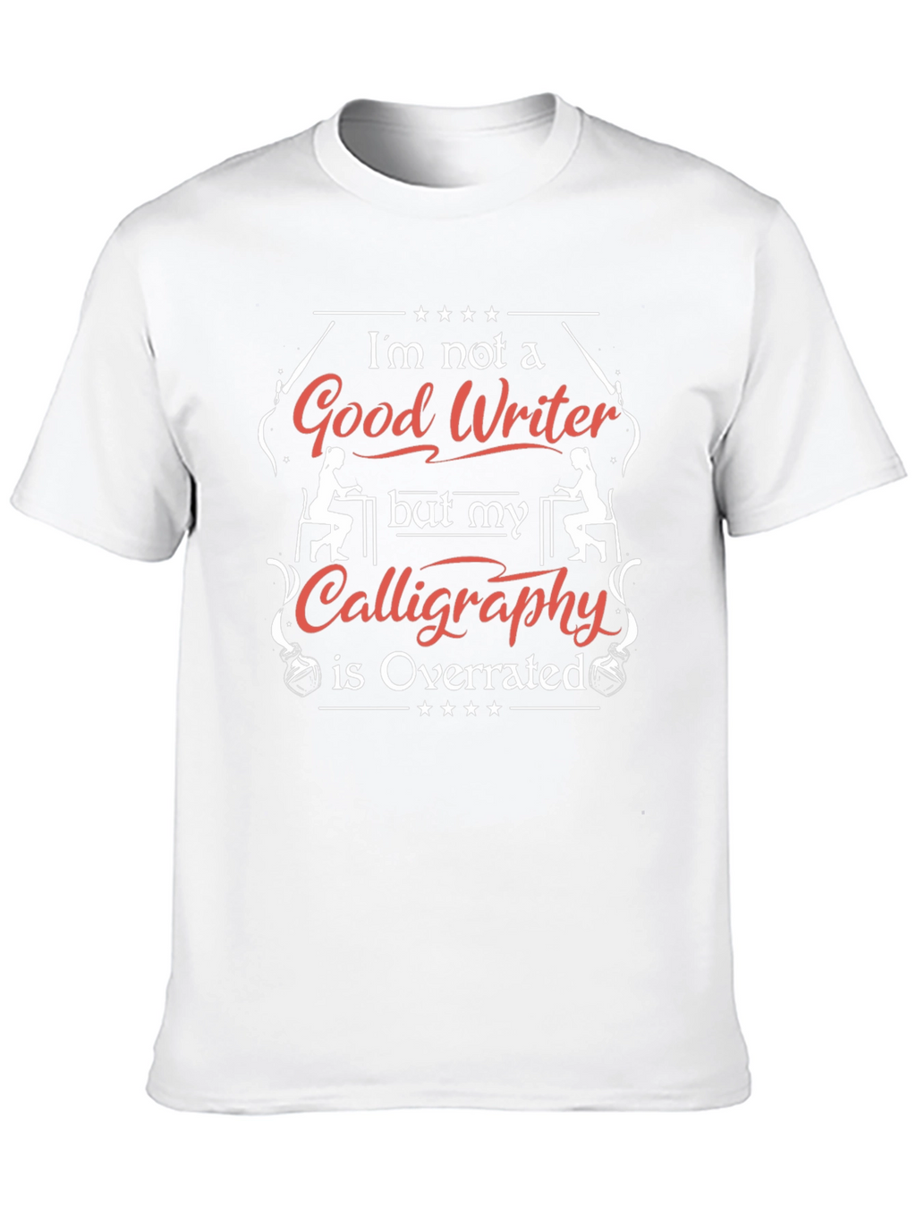 Funny Calligraphy T-Shirt - Good Writer Overrated