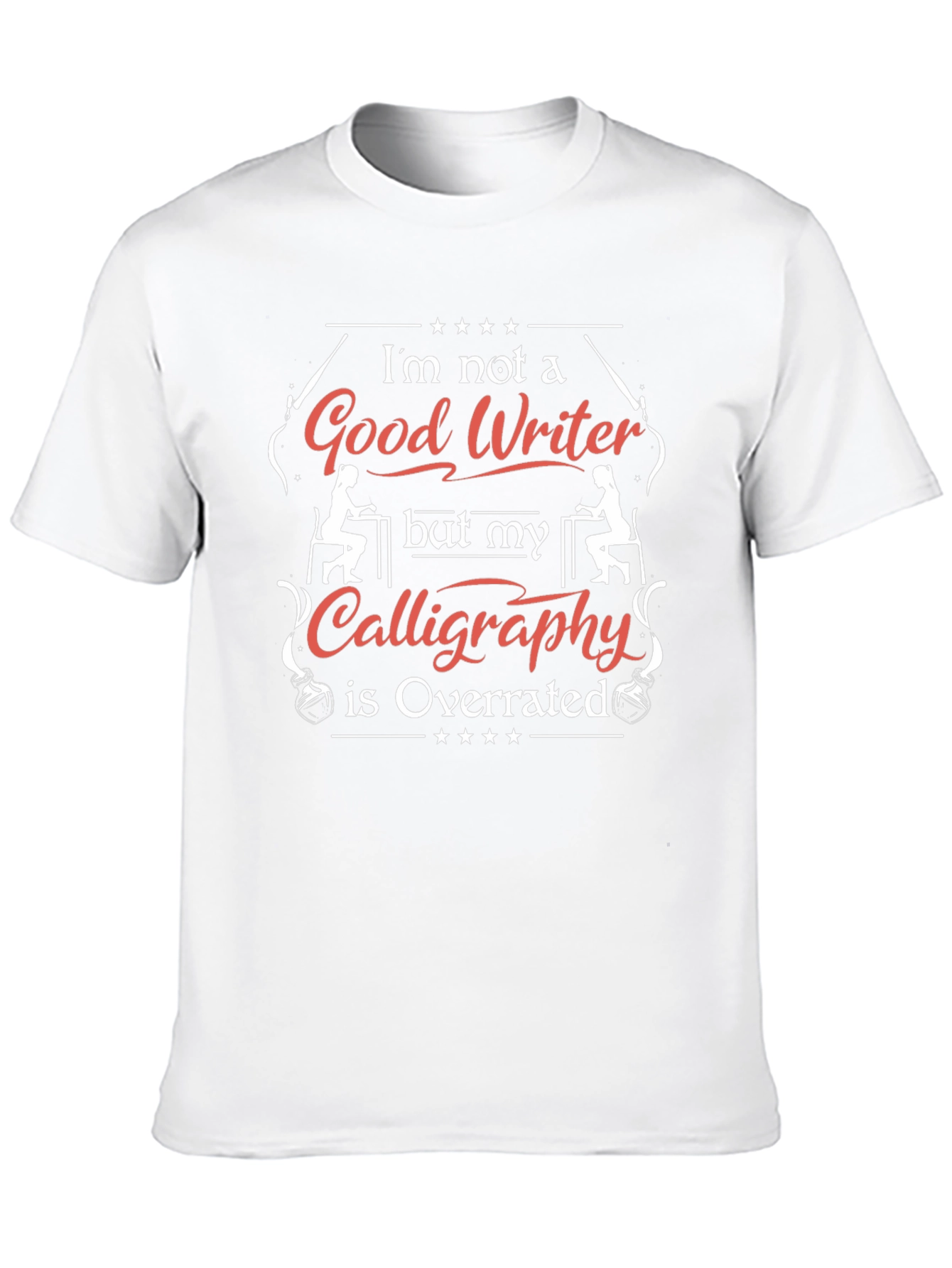Funny Calligraphy T-Shirt - Good Writer Overrated