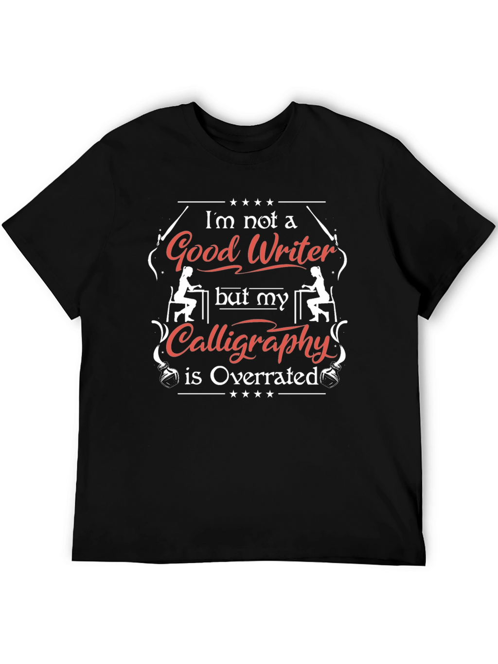 Funny Calligraphy T-Shirt - Good Writer Overrated