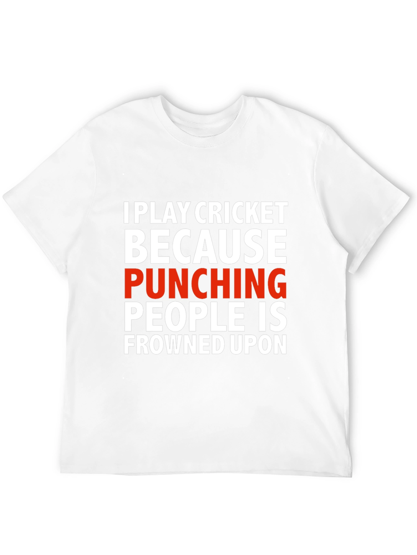 Funny Cricket T-Shirt - Punching People Frowned Upon