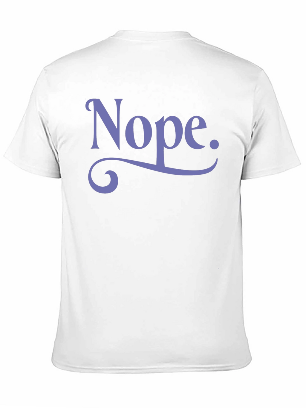 Nope. Graphic Tee - Funny Casual Shirt