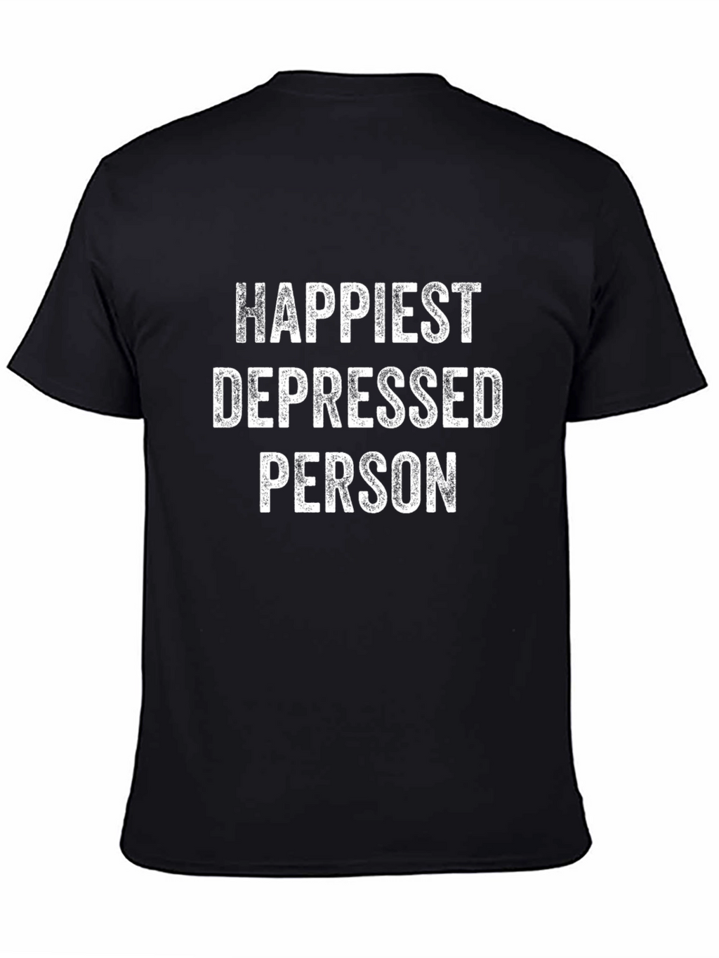 Happiest Depressed Person Graphic Tee