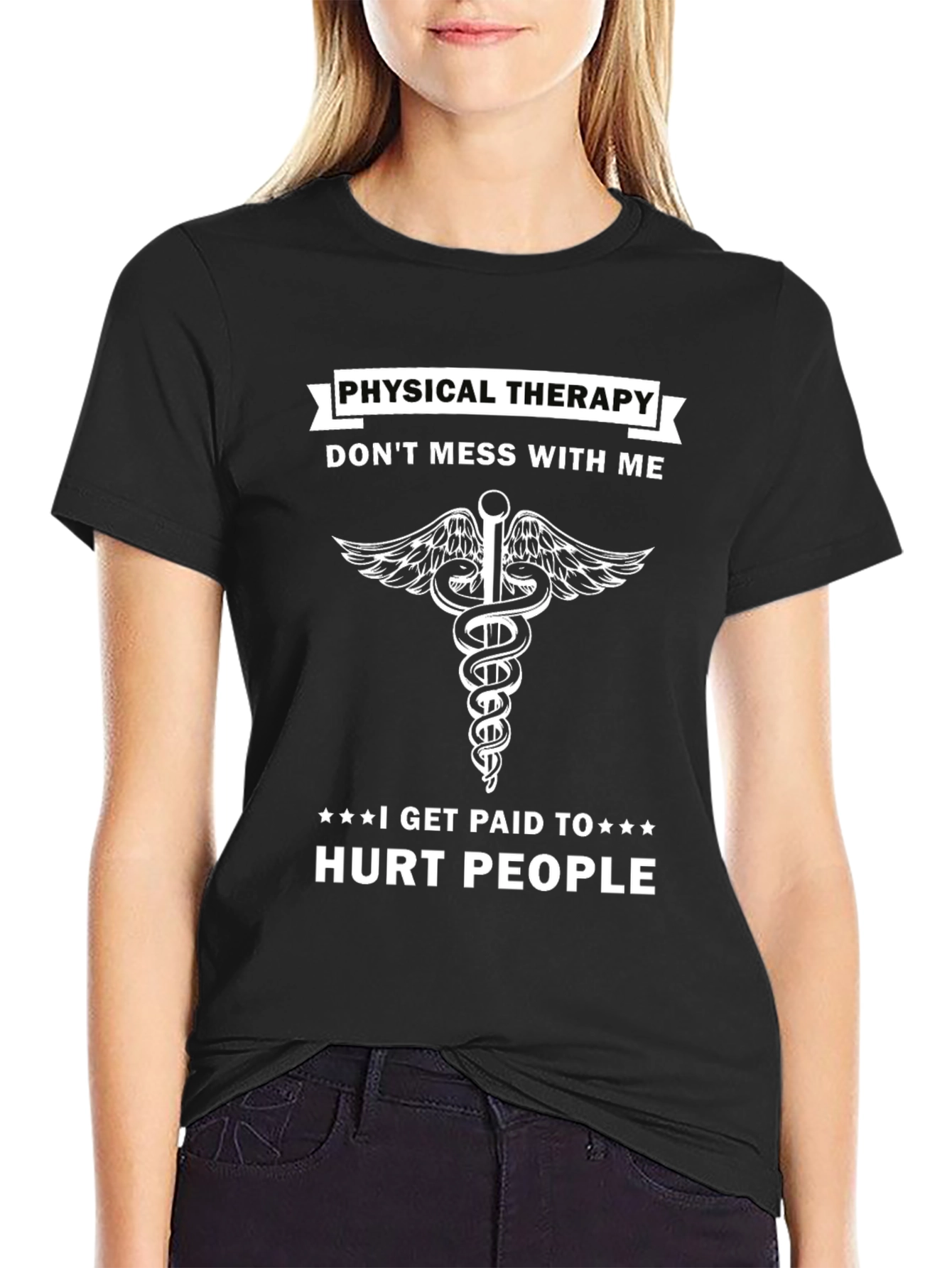 Physical Therapy Humor T-Shirt - Dont Mess With Me!