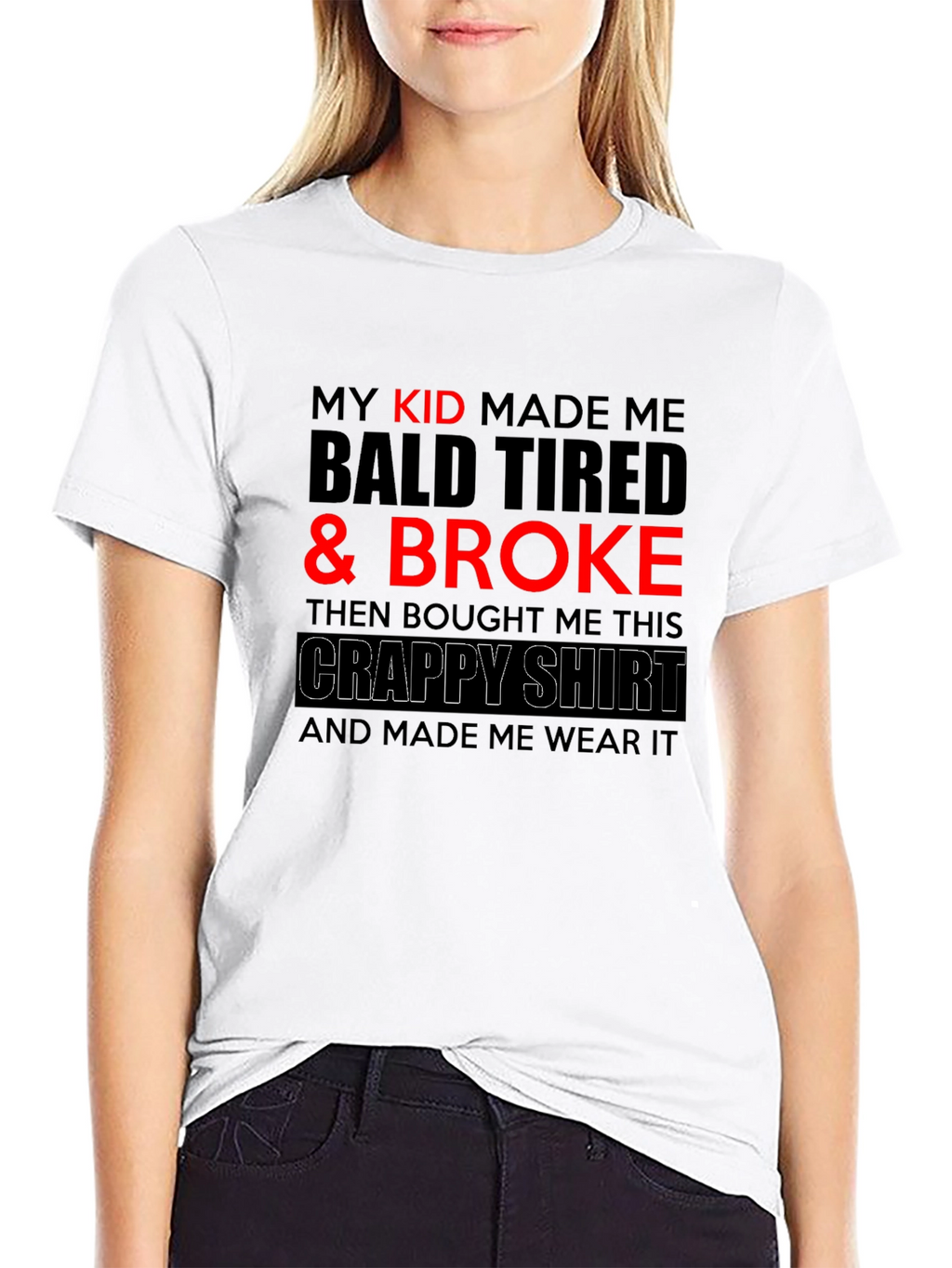 Funny Dad T-Shirt - My Kid Made Me Broke