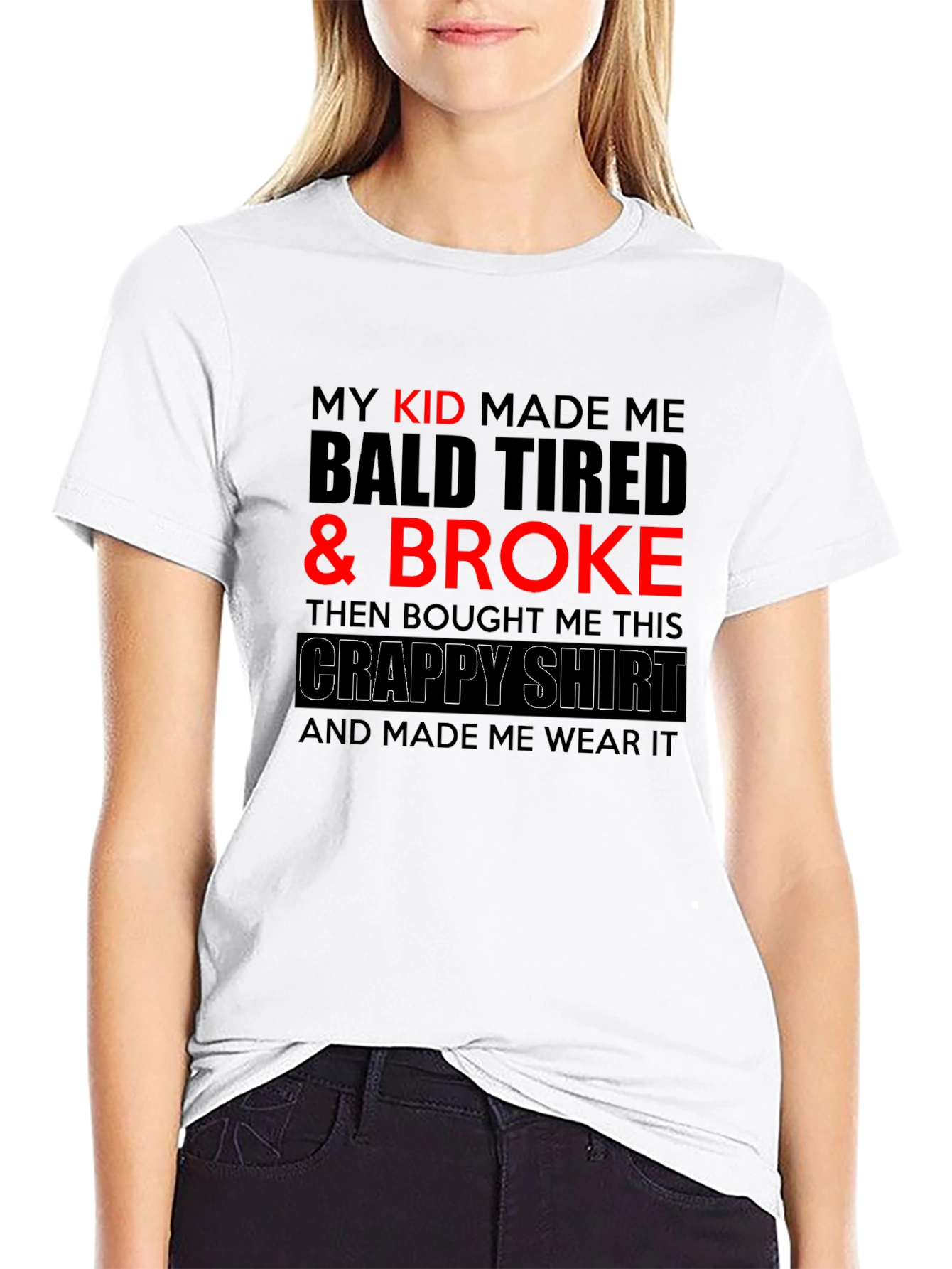 Funny Dad T-Shirt - My Kid Made Me Broke