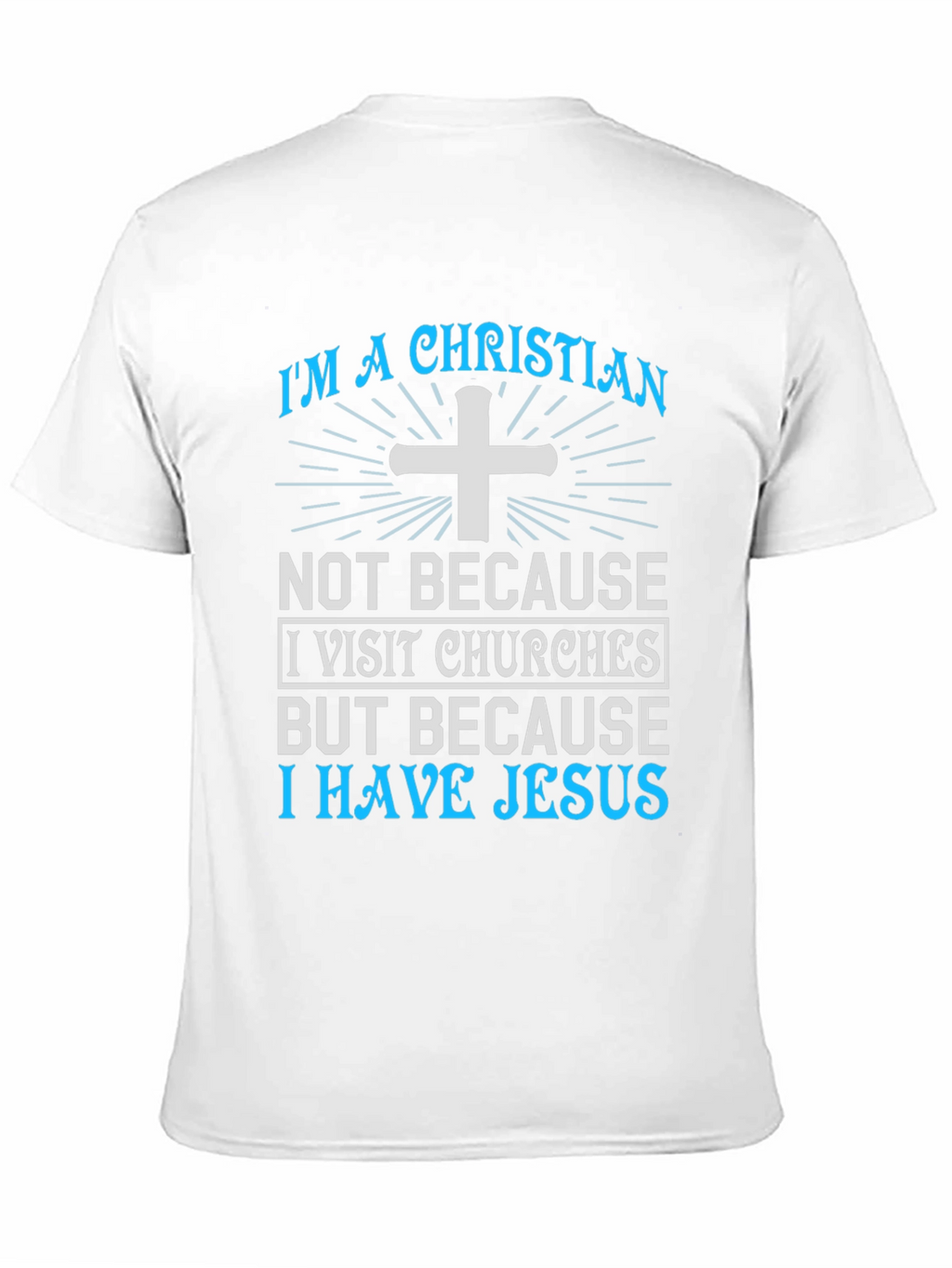 Christian T-Shirt - I Have Jesus