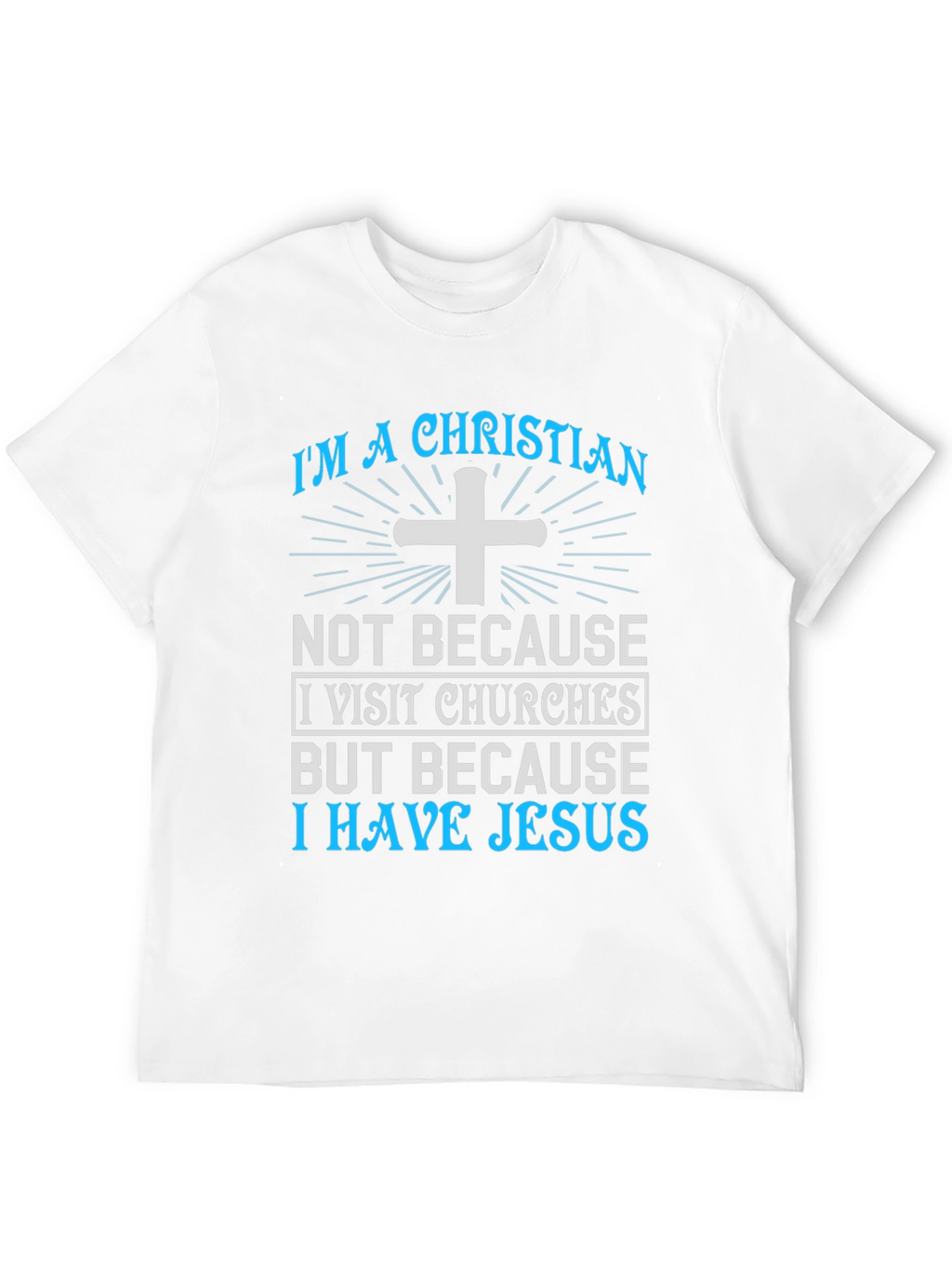 Christian T-Shirt - I Have Jesus