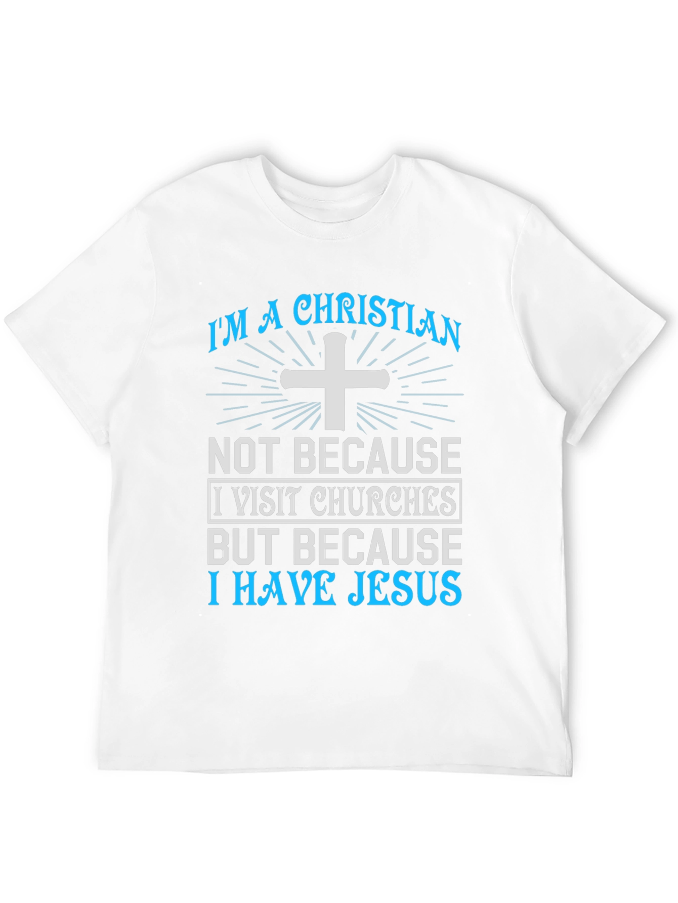 Christian T-Shirt - I Have Jesus
