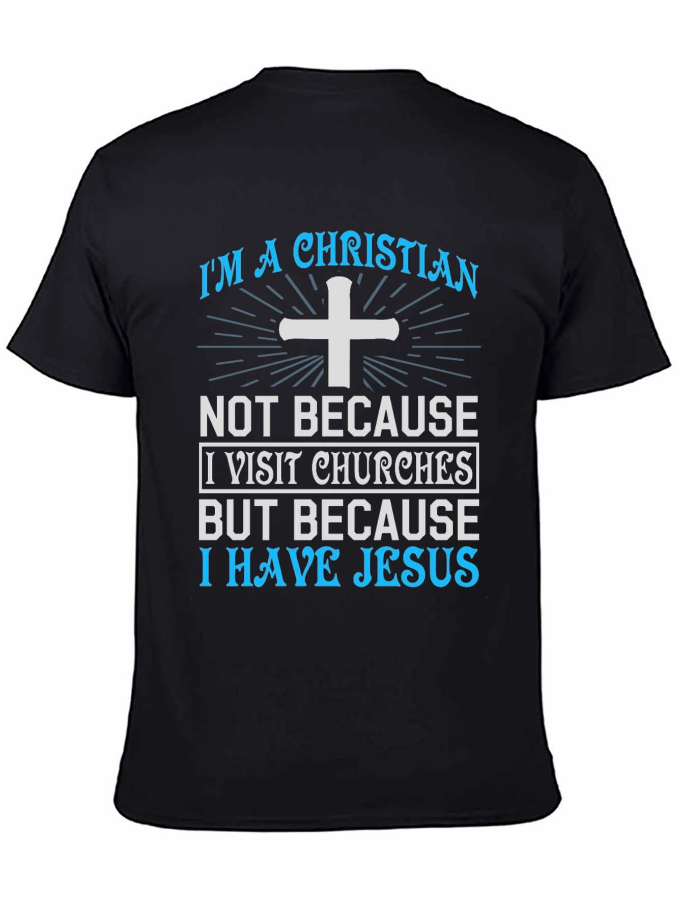 Christian T-Shirt - I Have Jesus