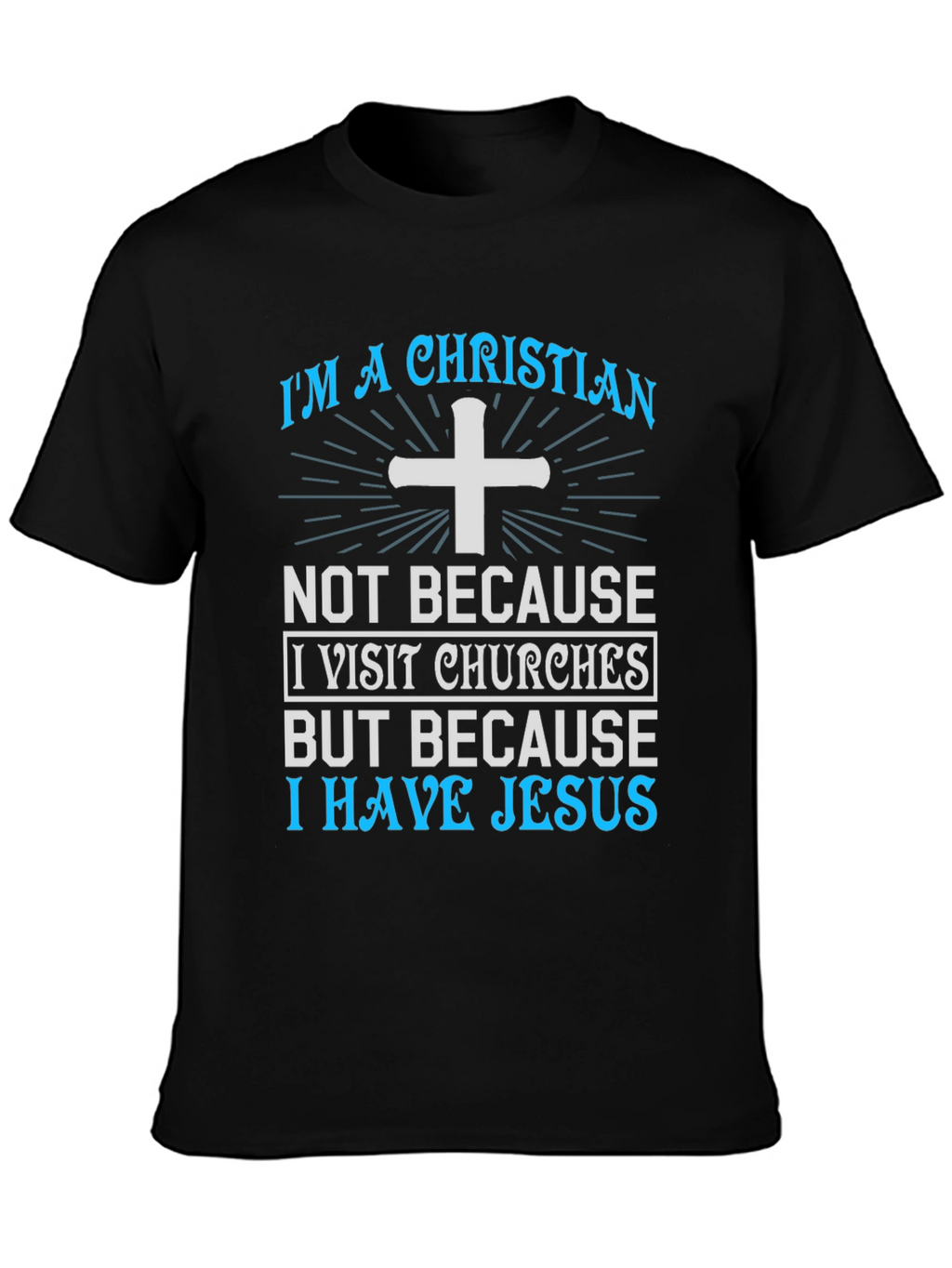 Christian T-Shirt - I Have Jesus