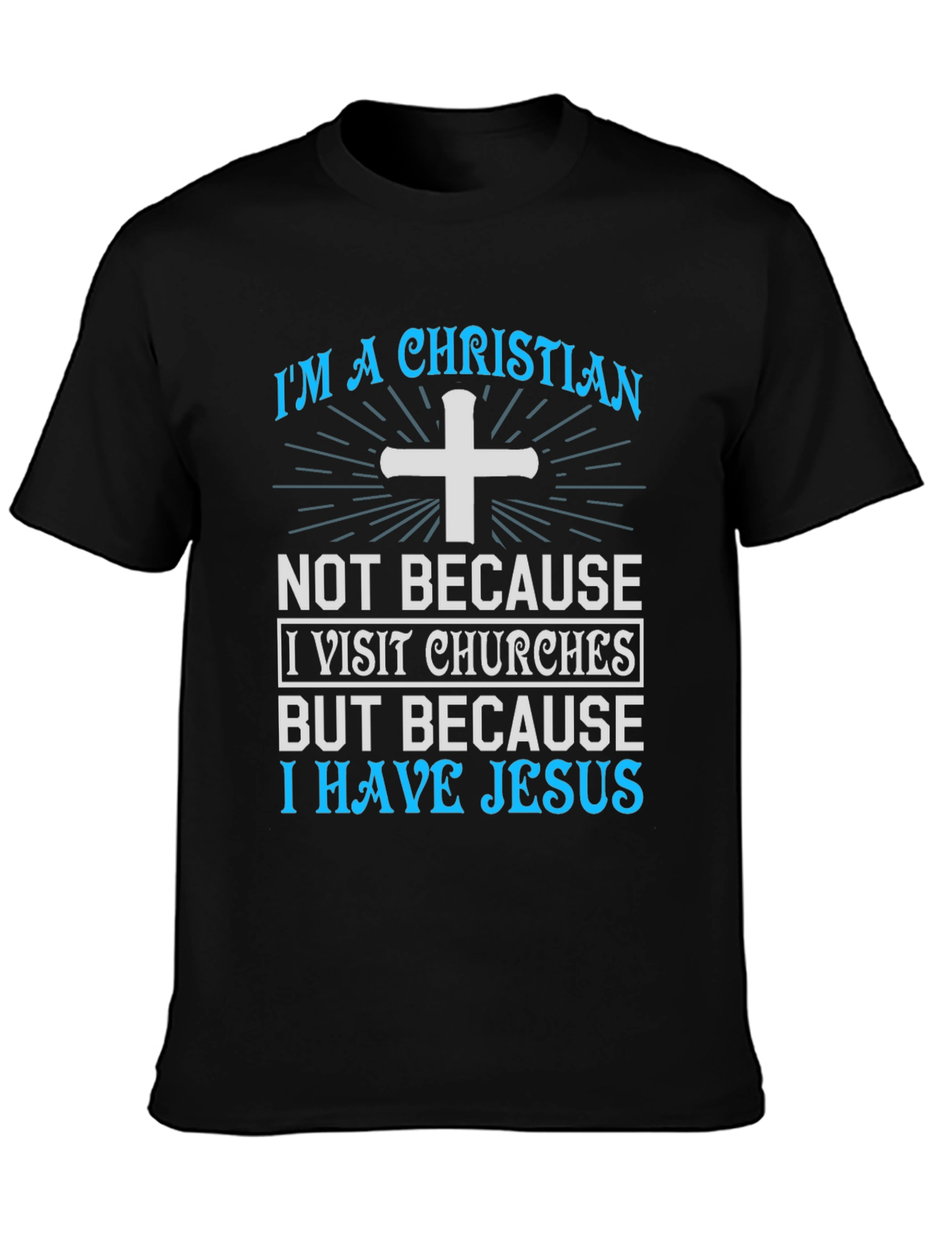 Christian T-Shirt - I Have Jesus