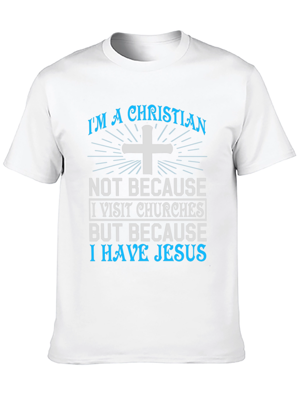 Christian T-Shirt - I Have Jesus