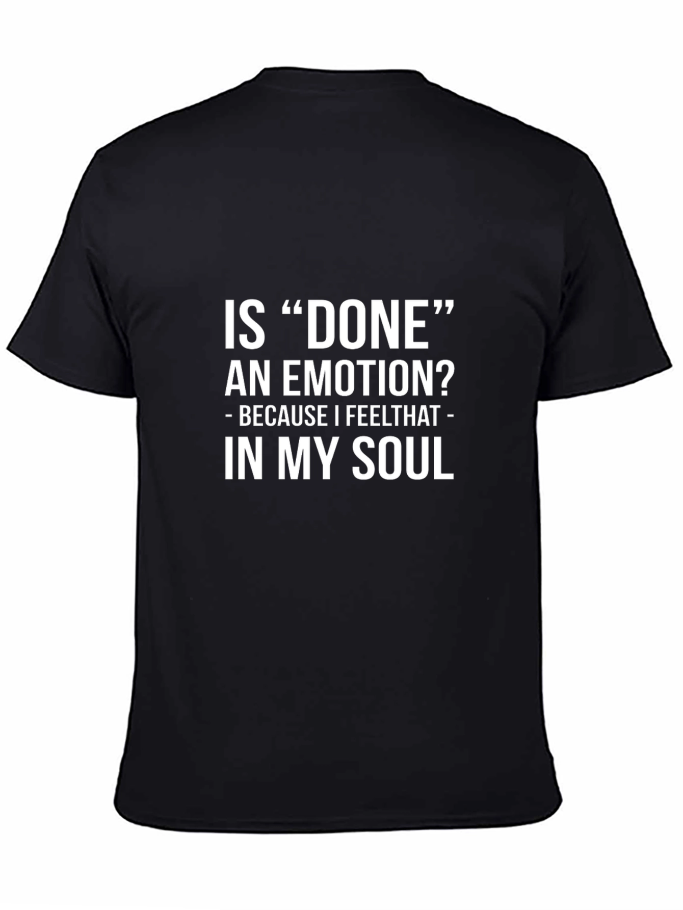 Is Done An Emotion? Black Graphic Tee