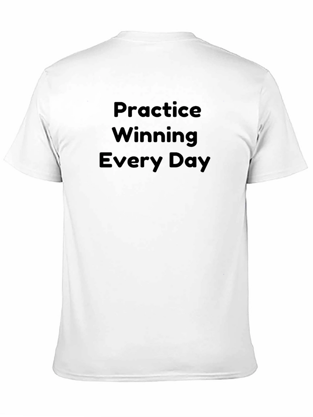 Practice Winning Everyday Tee
