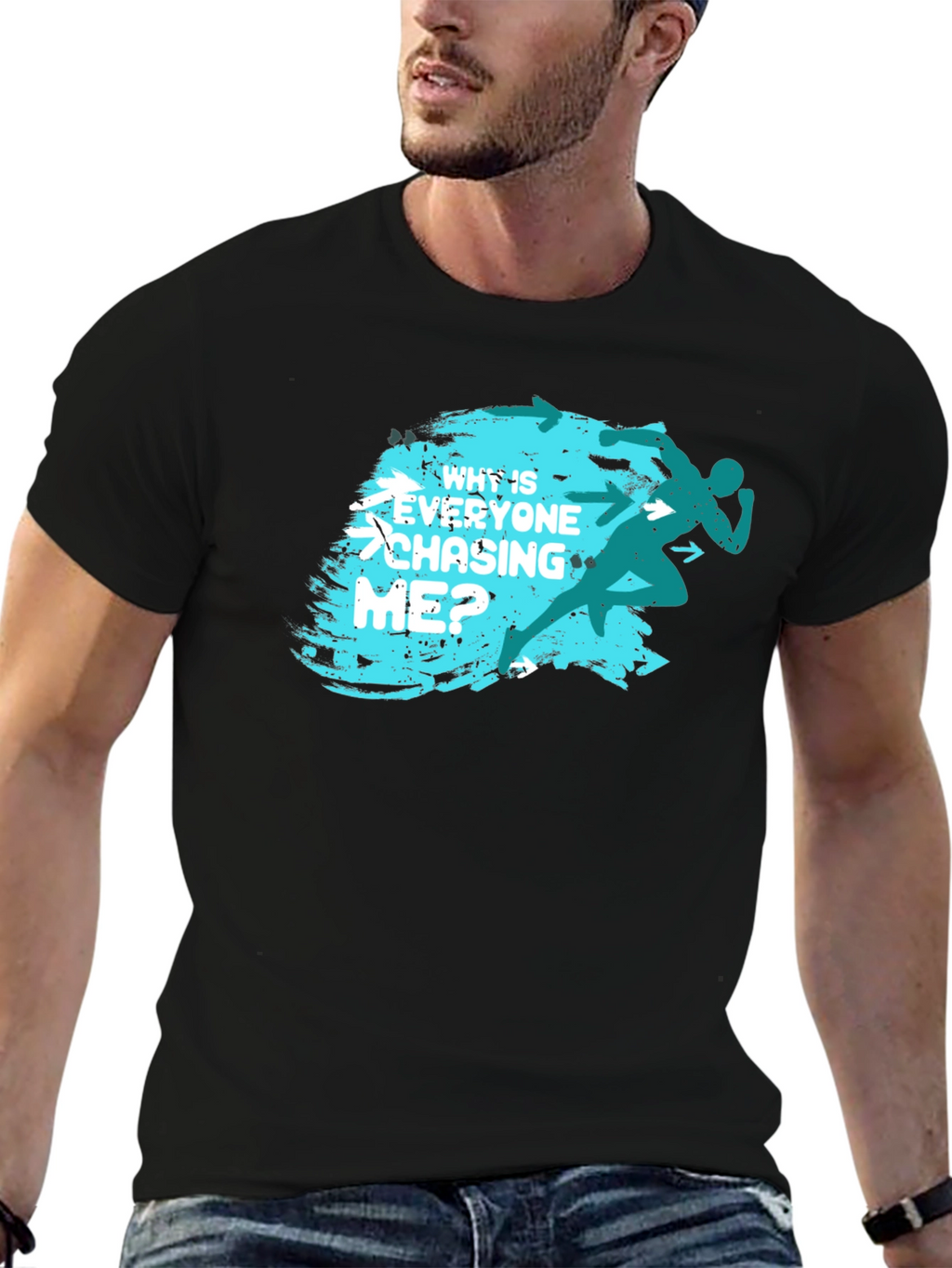 Why Is Everyone Chasing Me? T-Shirt