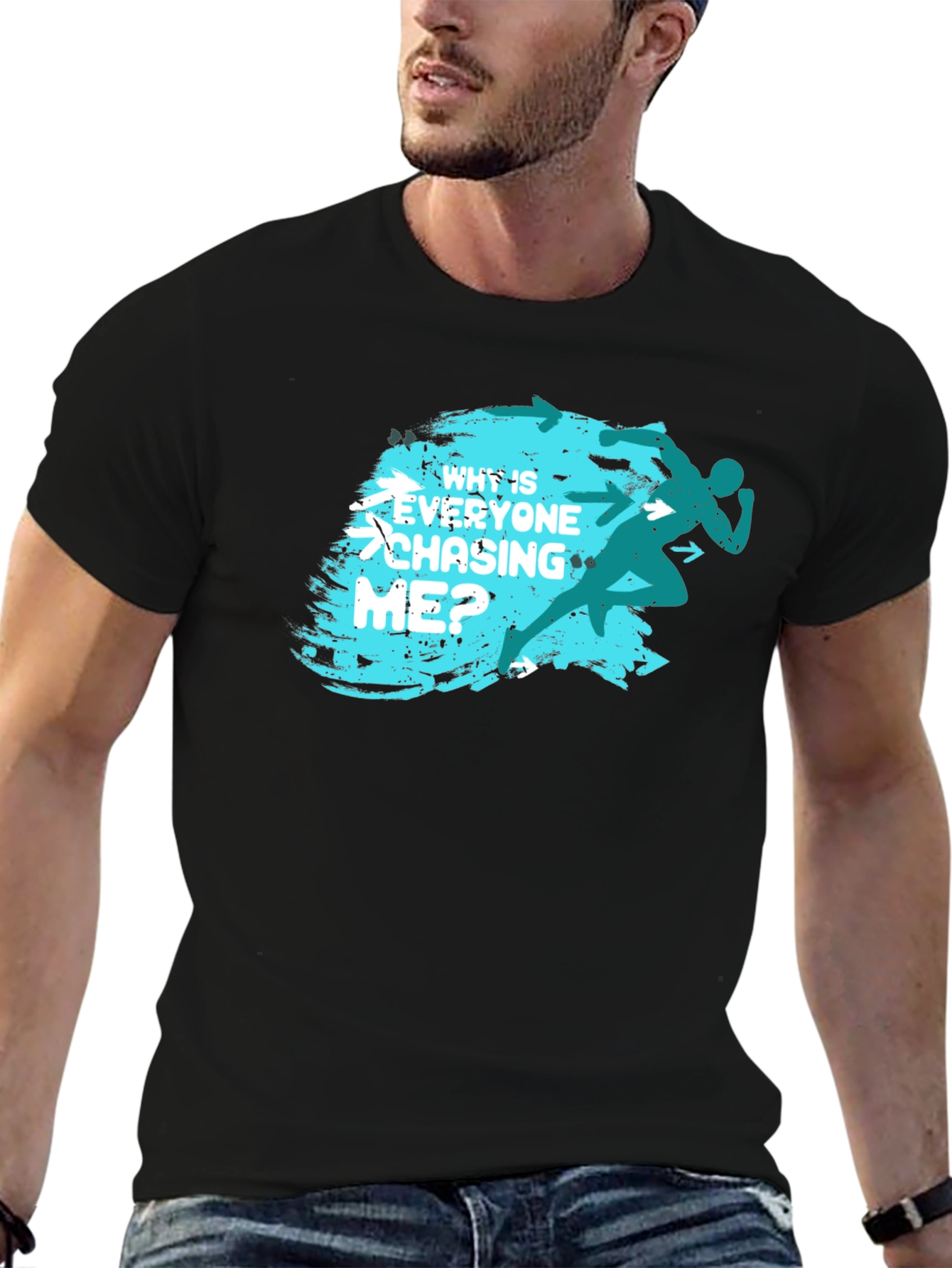 Why Is Everyone Chasing Me? T-Shirt