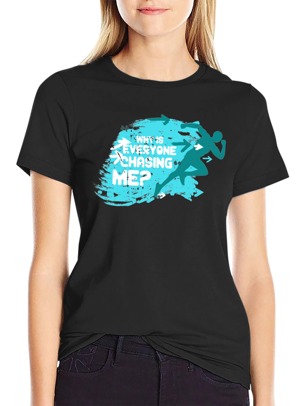 Why Is Everyone Chasing Me? T-Shirt