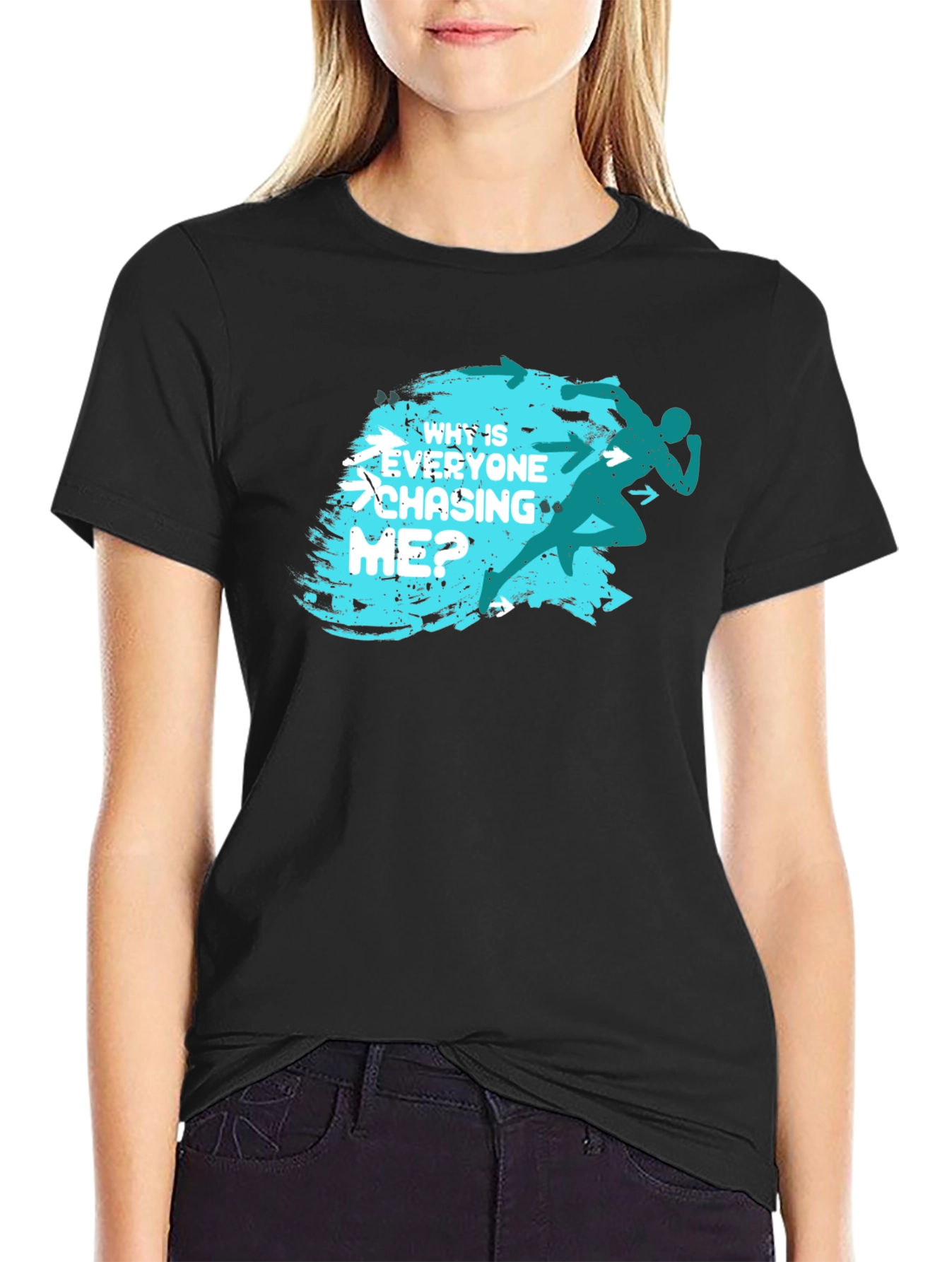 Why Is Everyone Chasing Me? T-Shirt