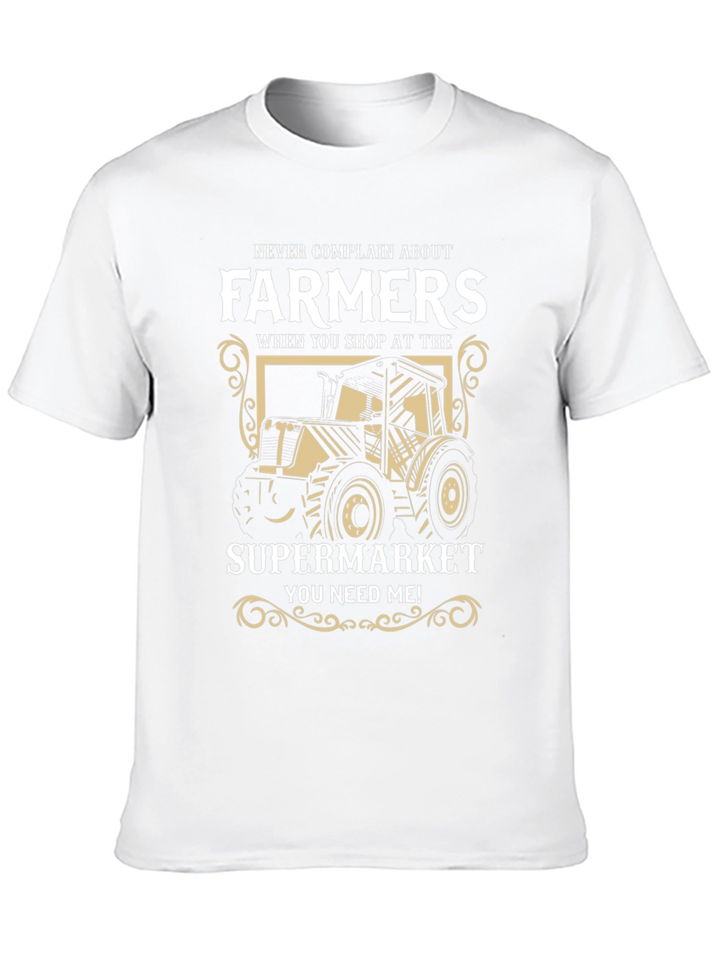 Farmers T-Shirt - Supermarket Needs Farmers!