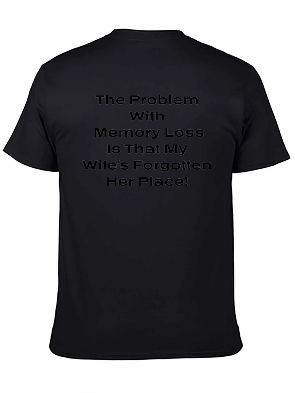 Funny Memory Loss Wifes Place T-Shirt