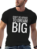 Dream Big Graphic Tee - Motivational T-Shirt