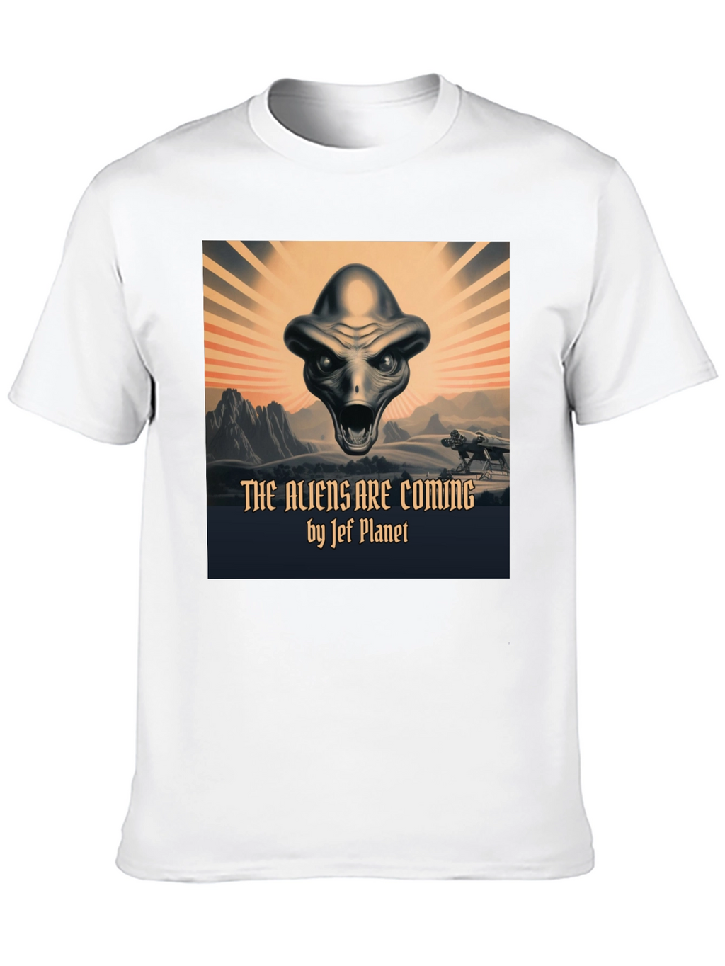The Aliens Are Coming T-Shirt | Jef Planet Design