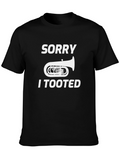 Sorry I Tooted Tuba Funny Black T-Shirt