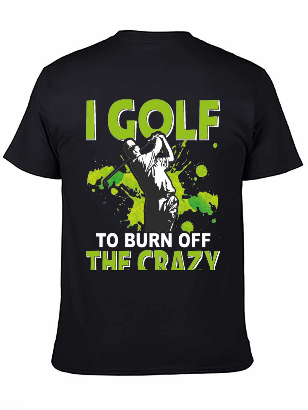 Golf Burn Off Crazy T-Shirt