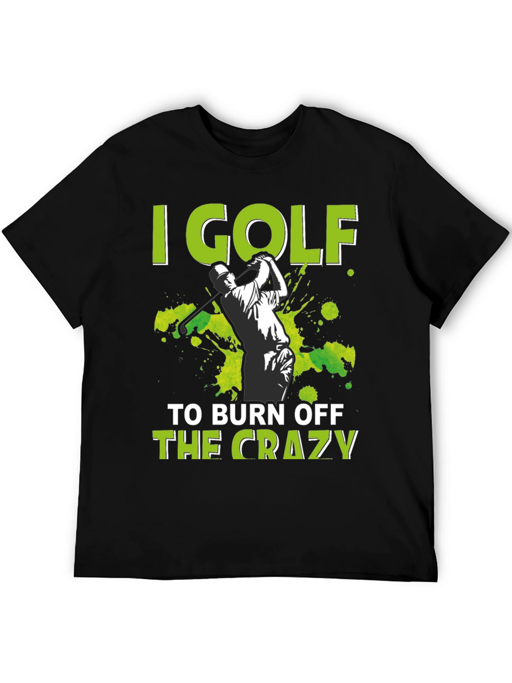Golf Burn Off Crazy T-Shirt