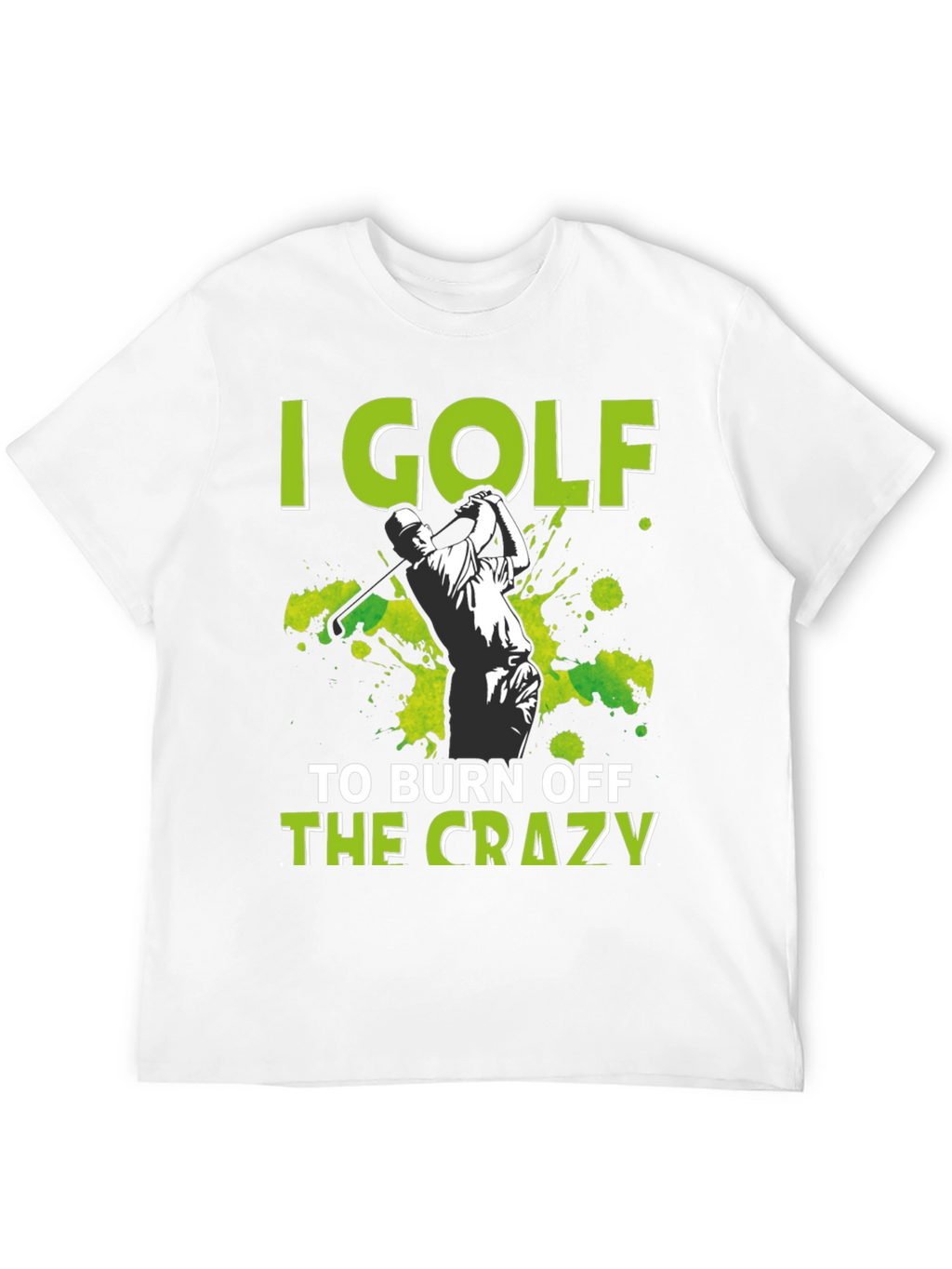 Golf Burn Off Crazy T-Shirt