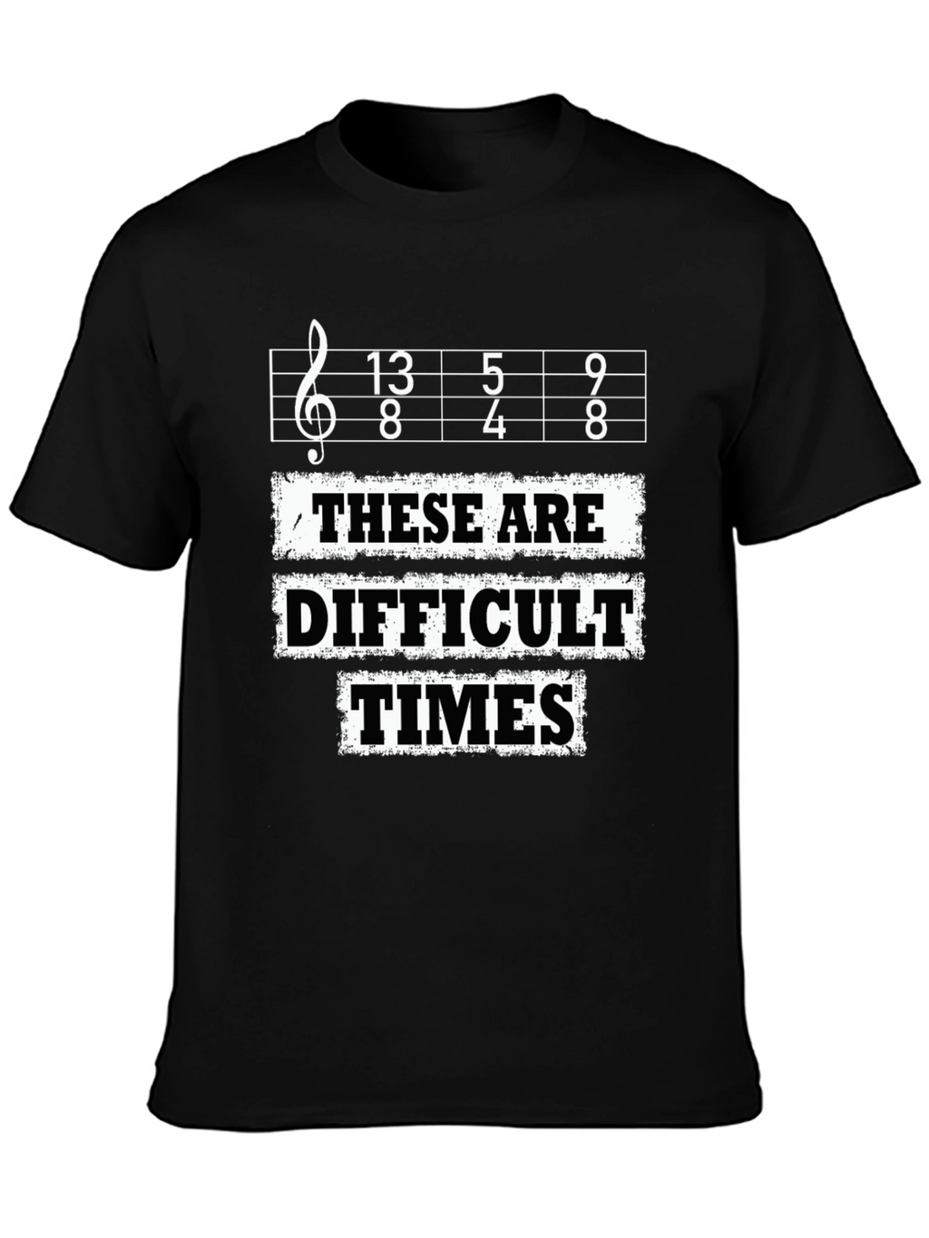 Difficult Times T-Shirt - Music Lover Tee