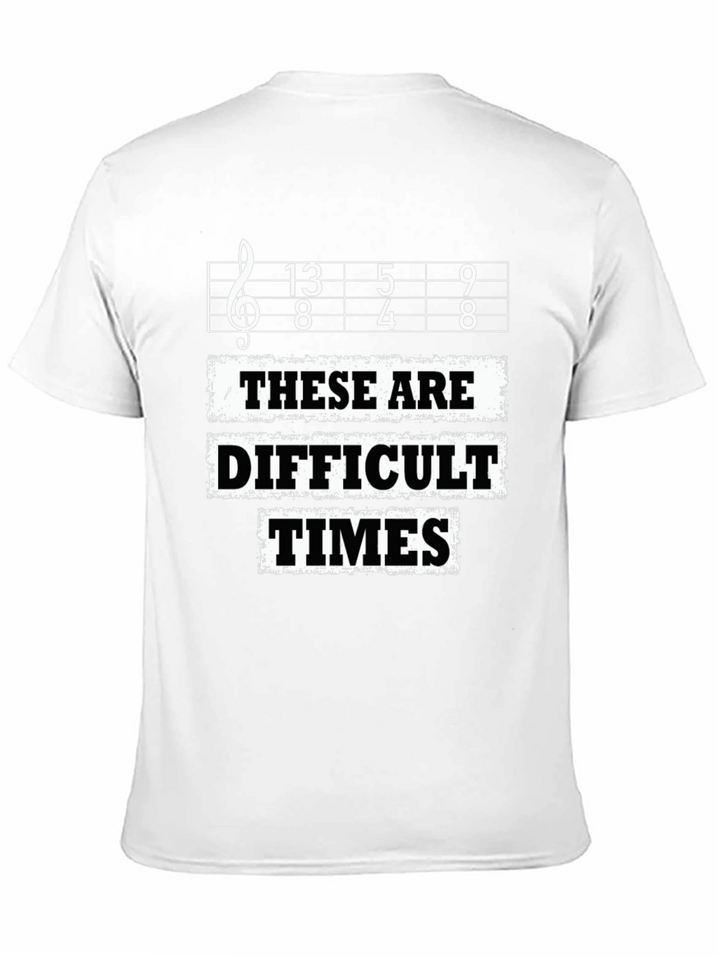 Difficult Times T-Shirt - Music Lover Tee