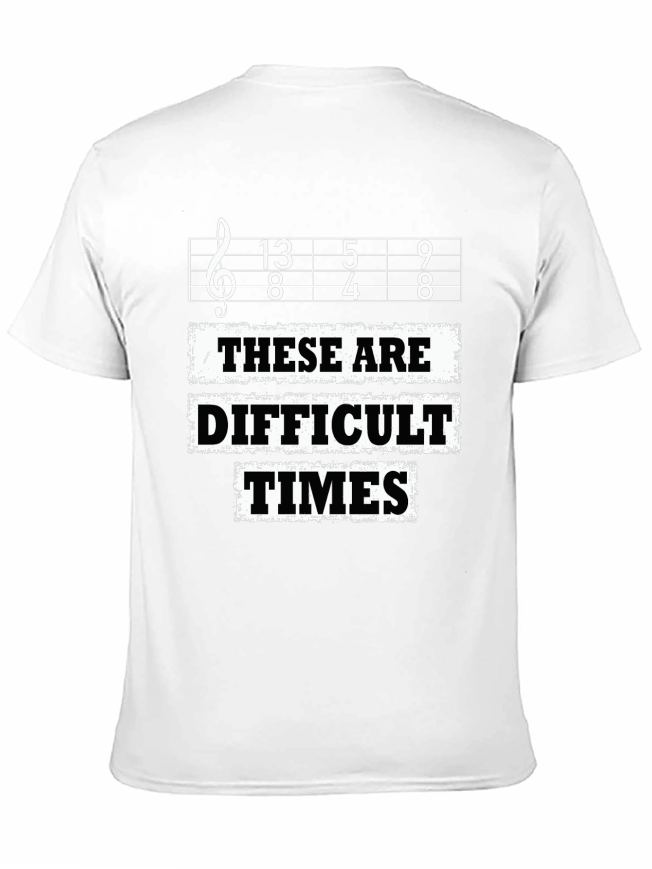Difficult Times T-Shirt - Music Lover Tee