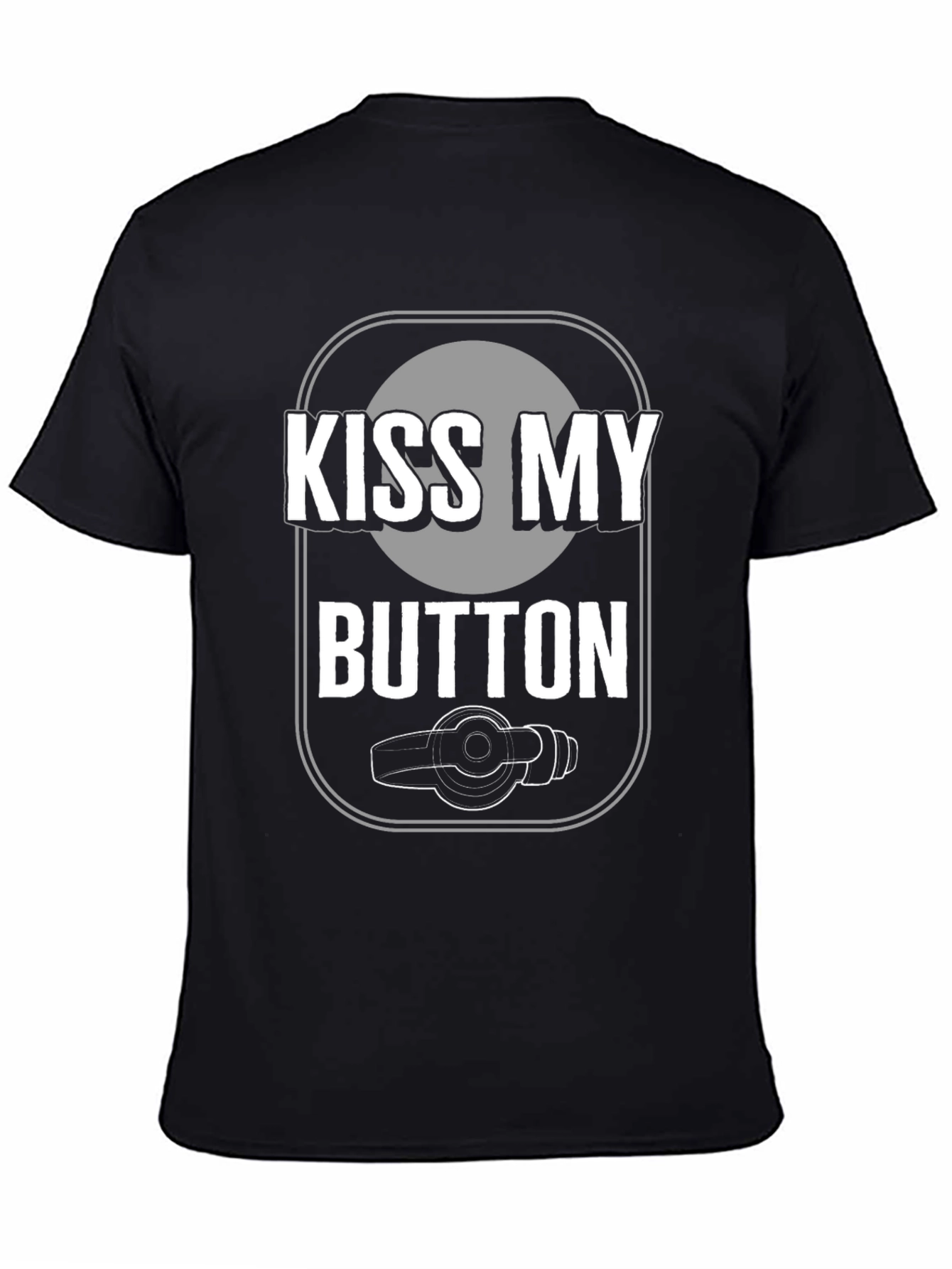 Kiss My Button Graphic Tee - Novelty T-Shirt