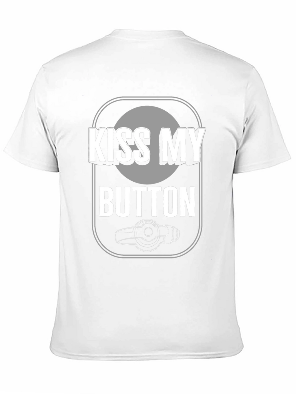 Kiss My Button Graphic Tee - Novelty T-Shirt