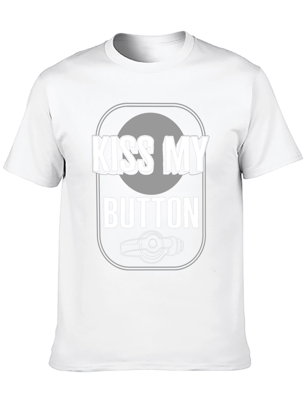 Kiss My Button Graphic Tee - Novelty T-Shirt