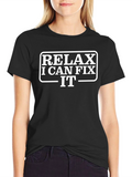 Relax I Can Fix It Graphic T-Shirt