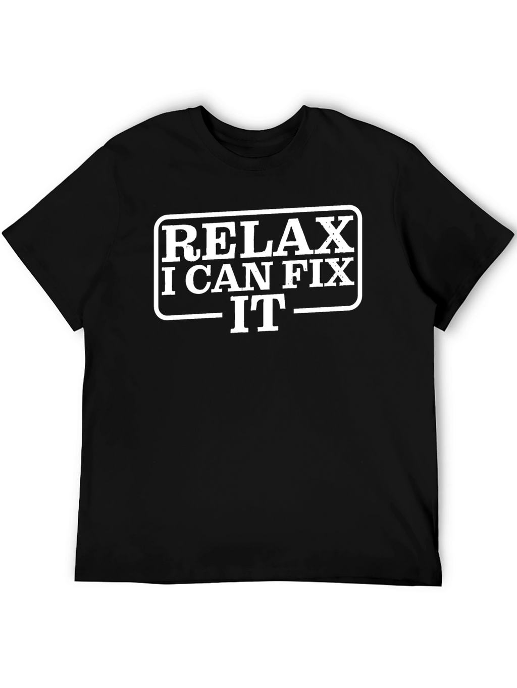 Relax I Can Fix It Graphic T-Shirt