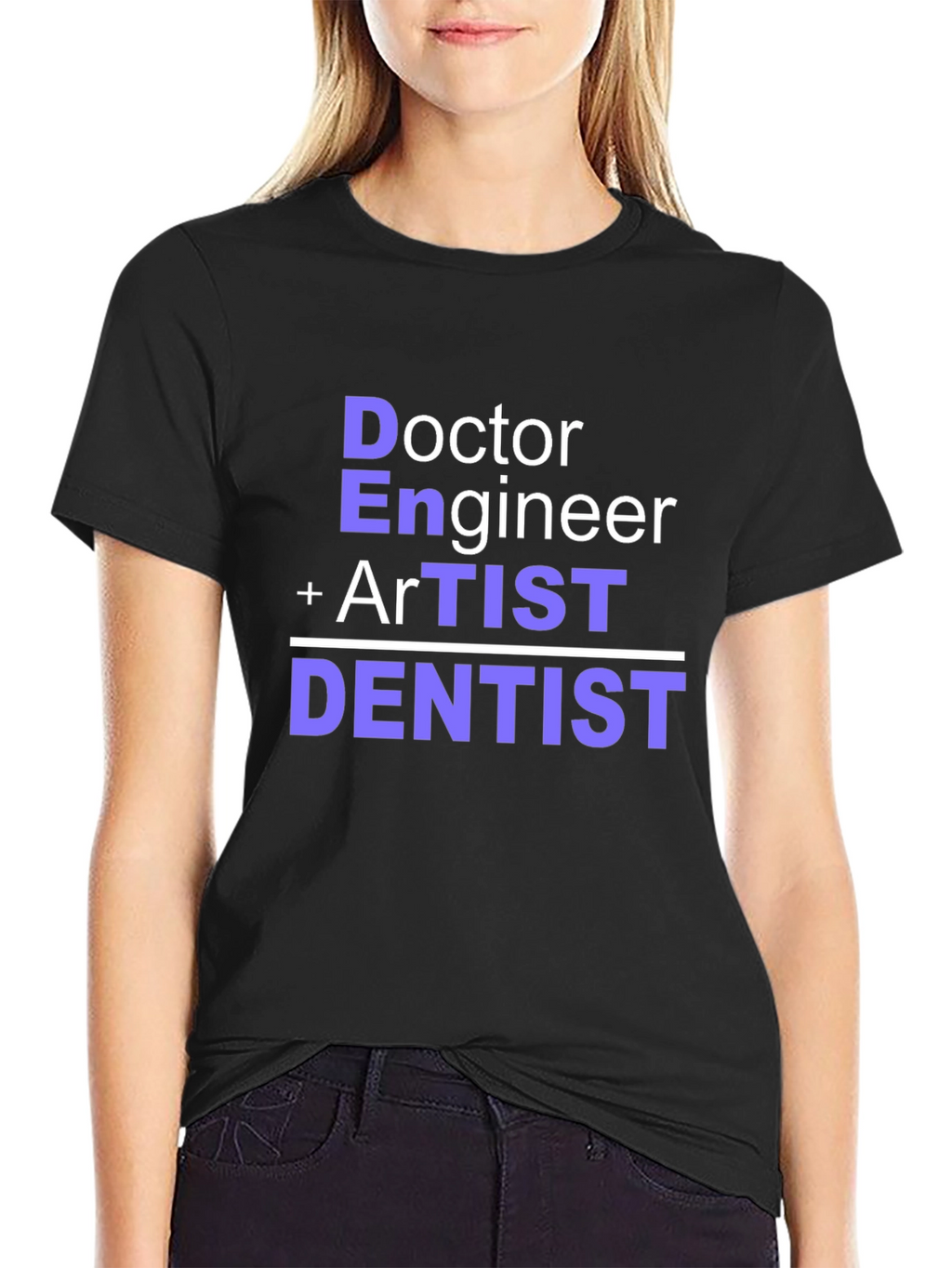 Doctor Engineer Artist Dentist T-Shirt
