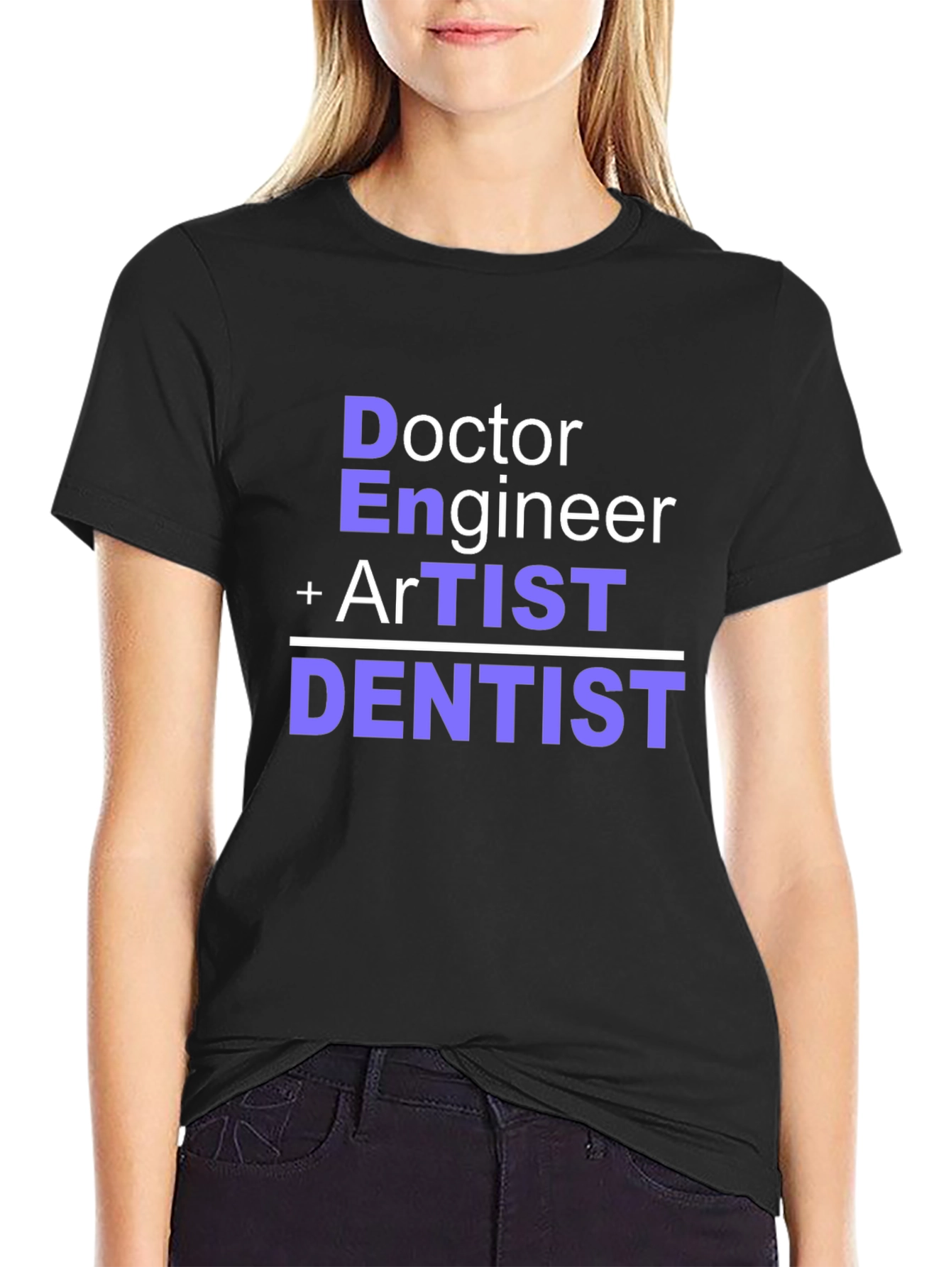 Doctor Engineer Artist Dentist T-Shirt