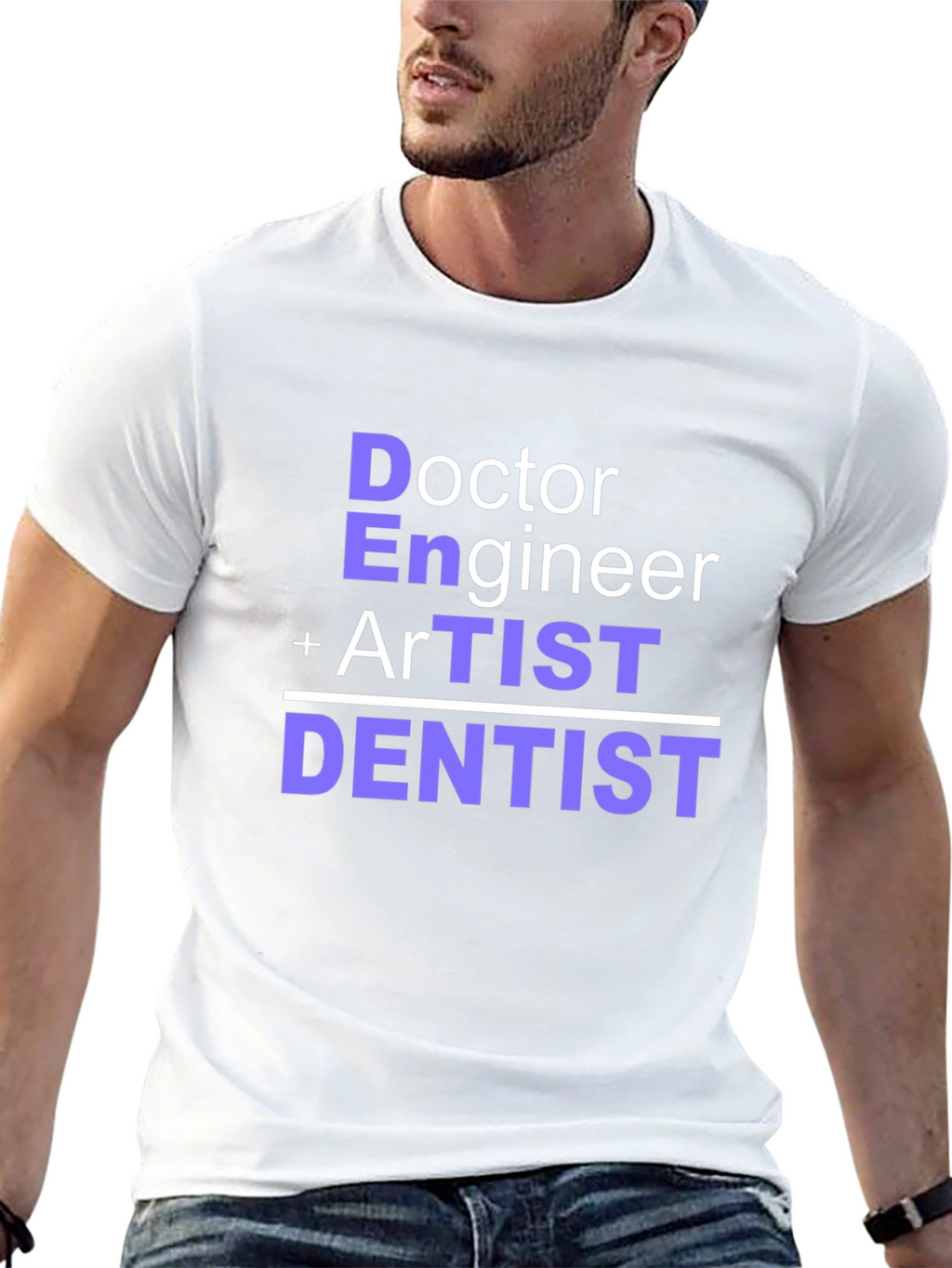 Doctor Engineer Artist Dentist T-Shirt