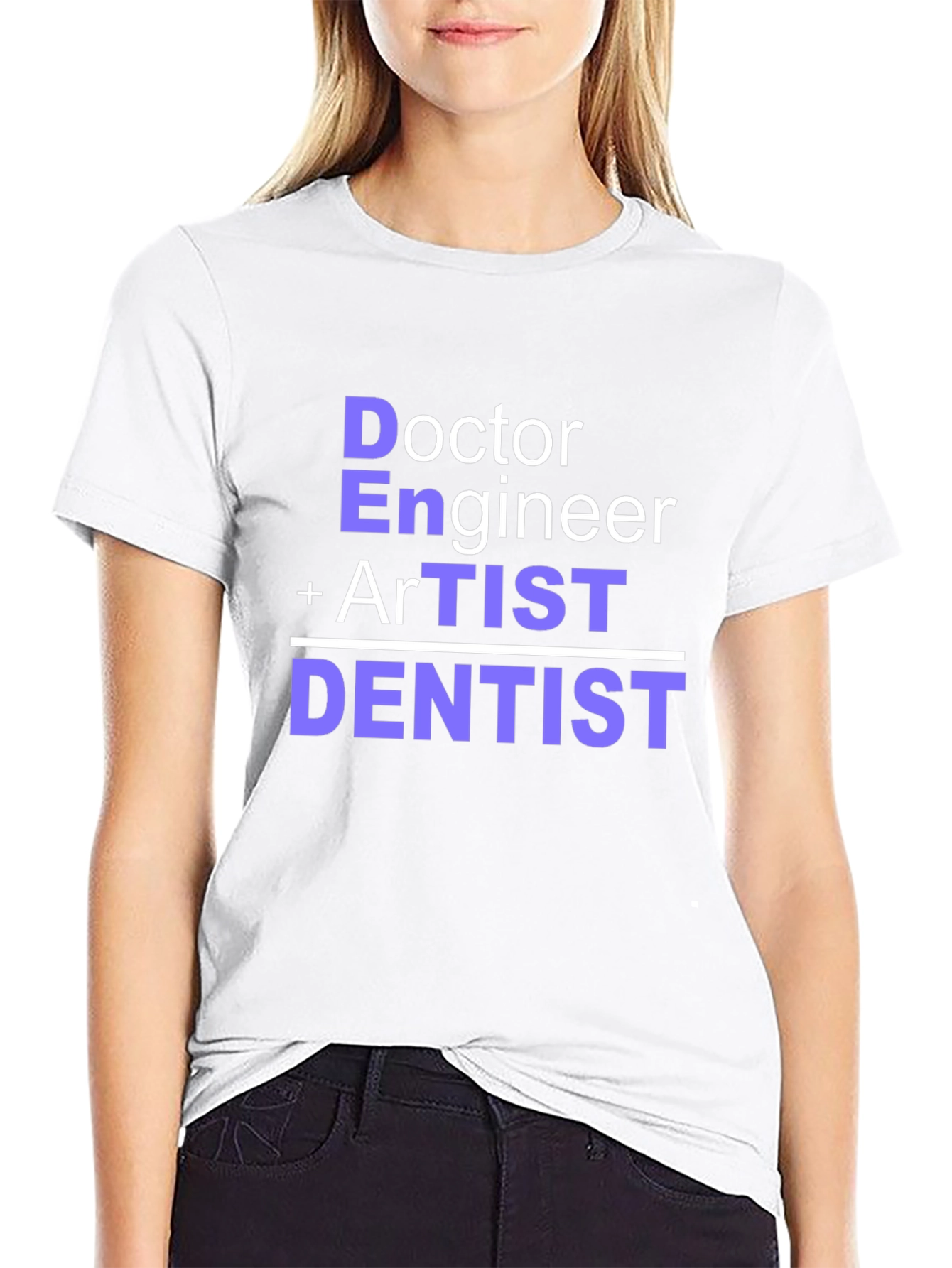 Doctor Engineer Artist Dentist T-Shirt