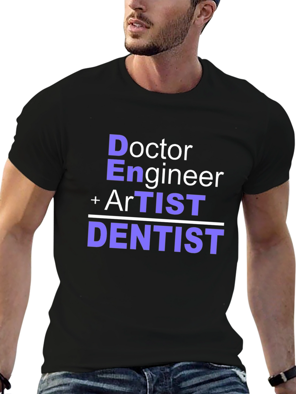 Doctor Engineer Artist Dentist T-Shirt