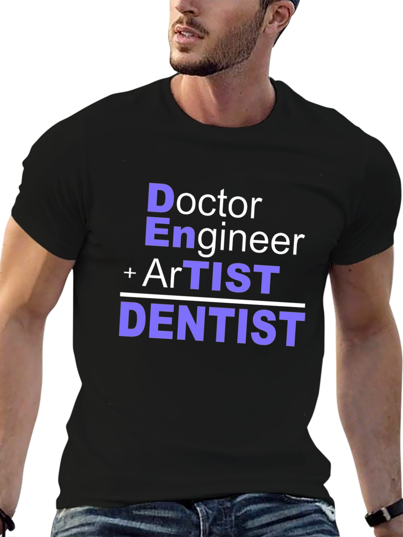 Doctor Engineer Artist Dentist T-Shirt