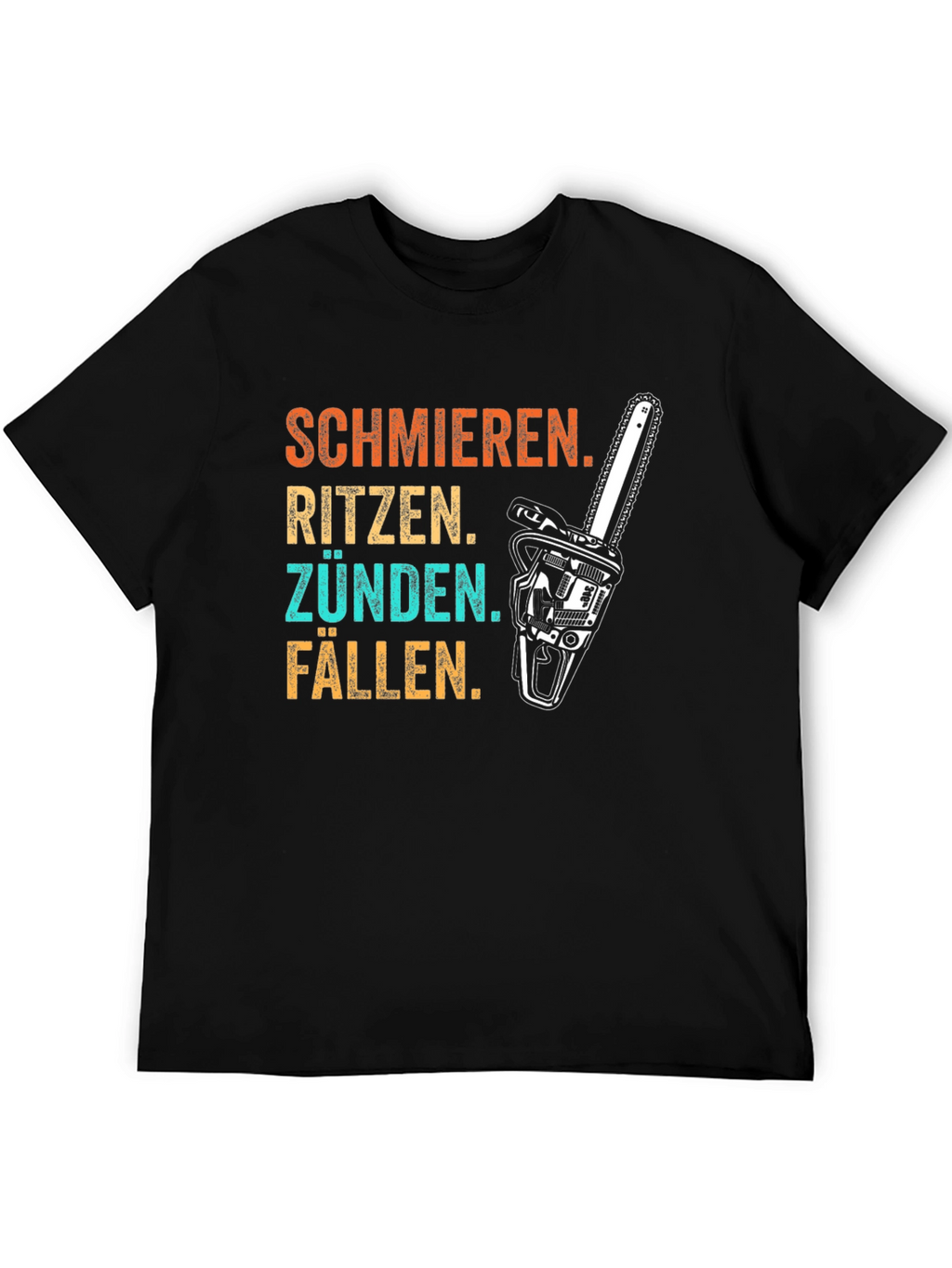 Schmieren Ritzen Zünden Fällen Chainsaw T-Shirt