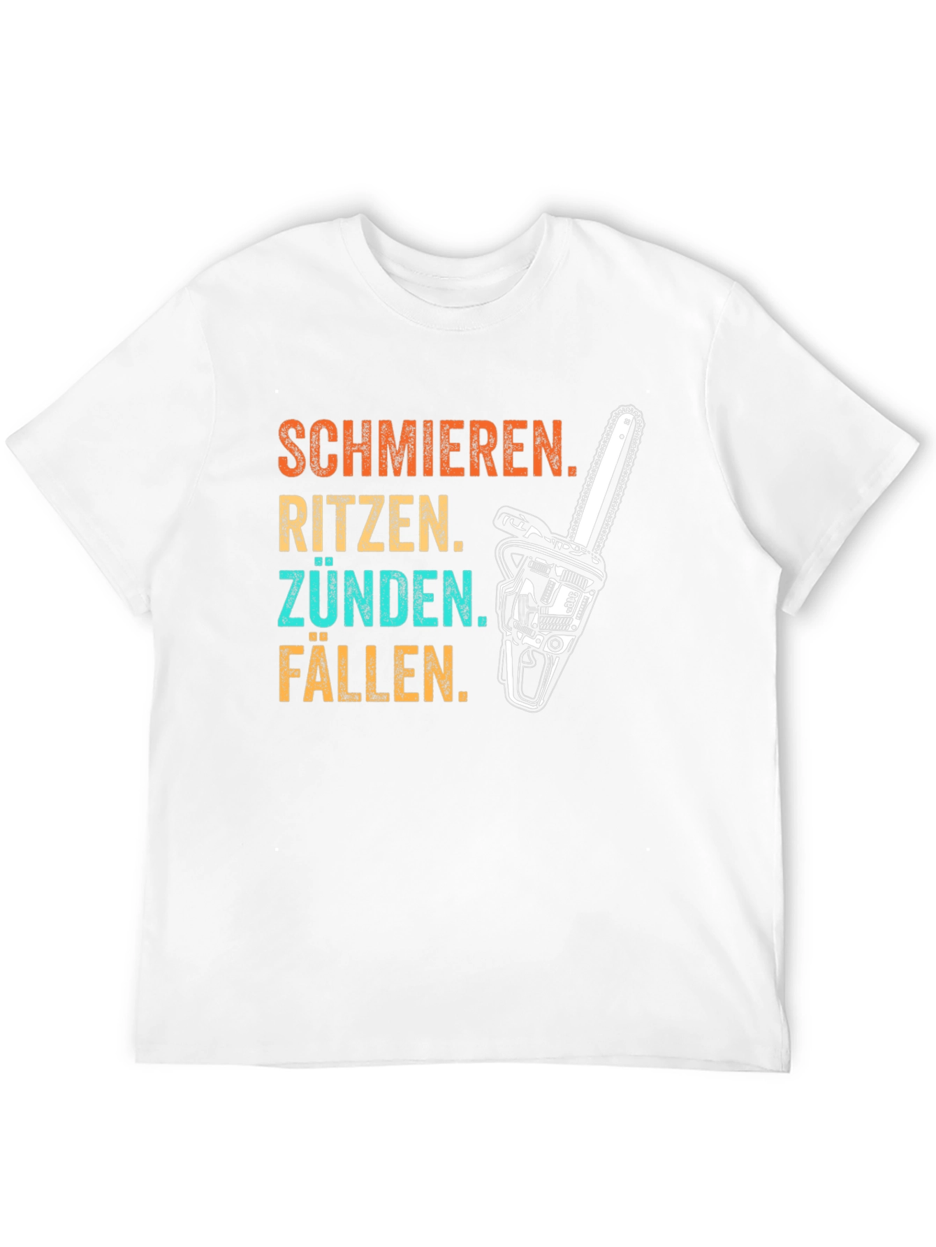 Schmieren Ritzen Zünden Fällen Chainsaw T-Shirt