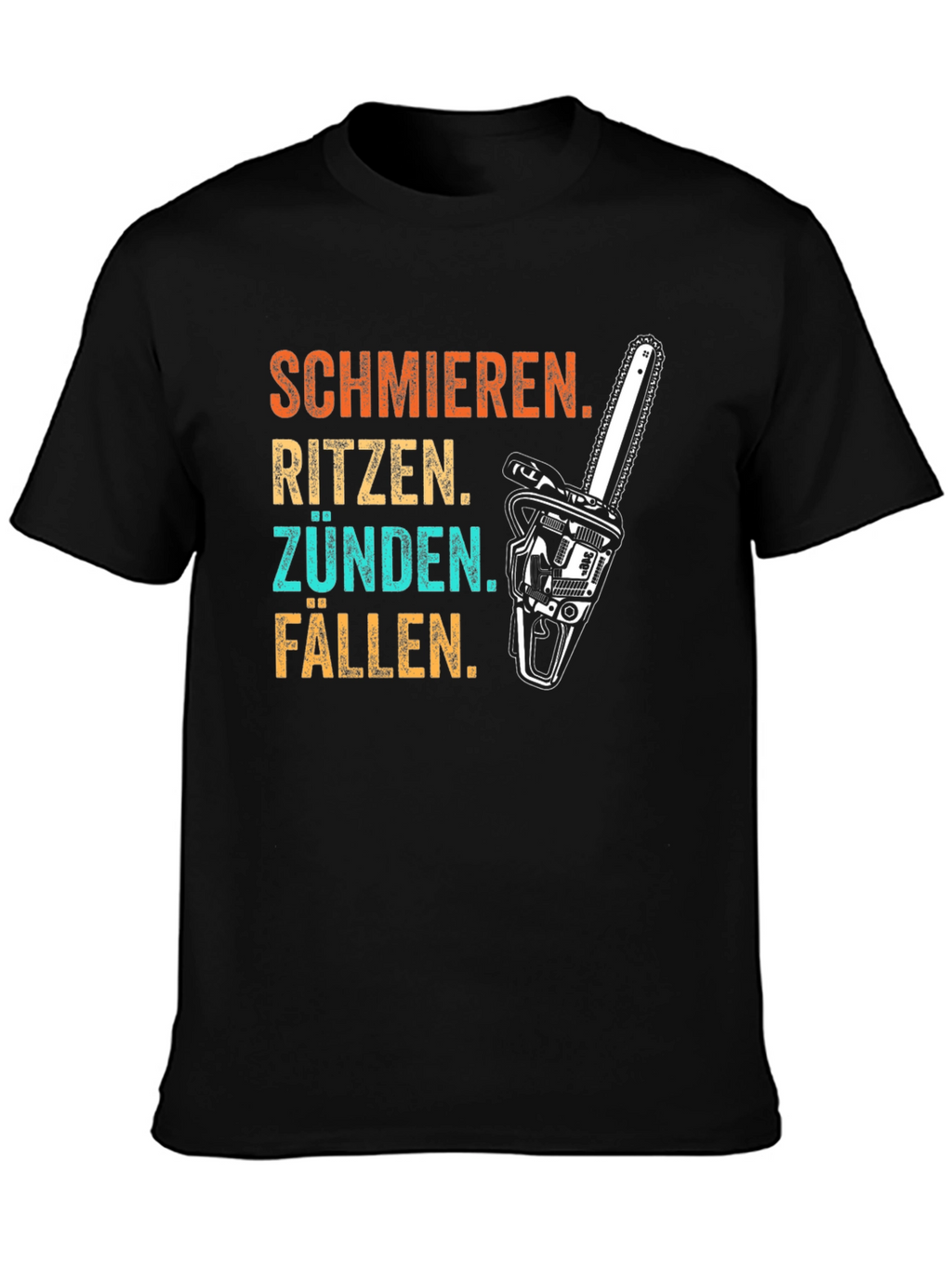 Schmieren Ritzen Zünden Fällen Chainsaw T-Shirt
