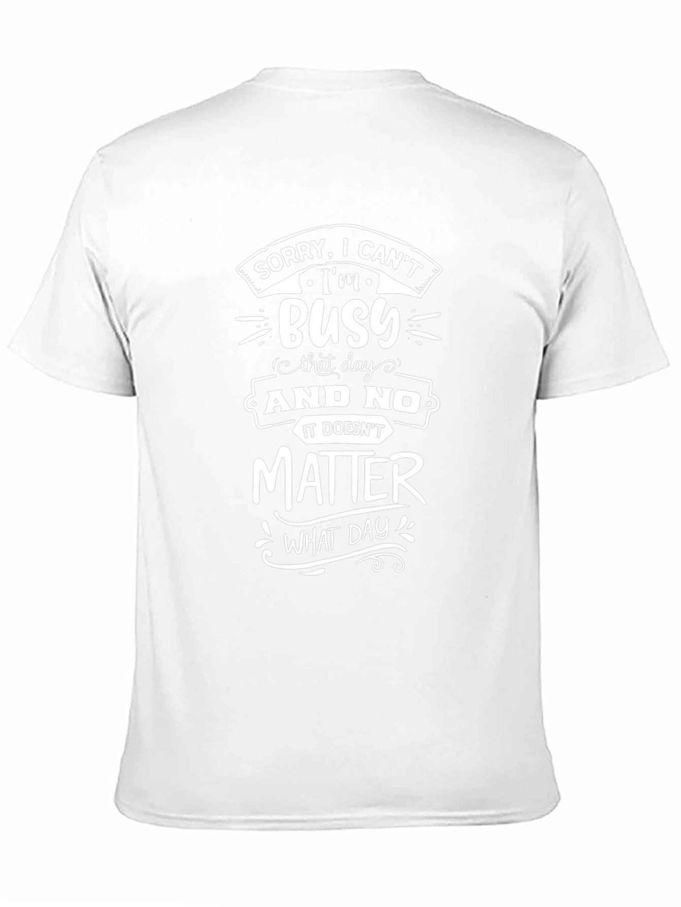 Busy Graphic T-Shirt - Funny Sarcastic Tee