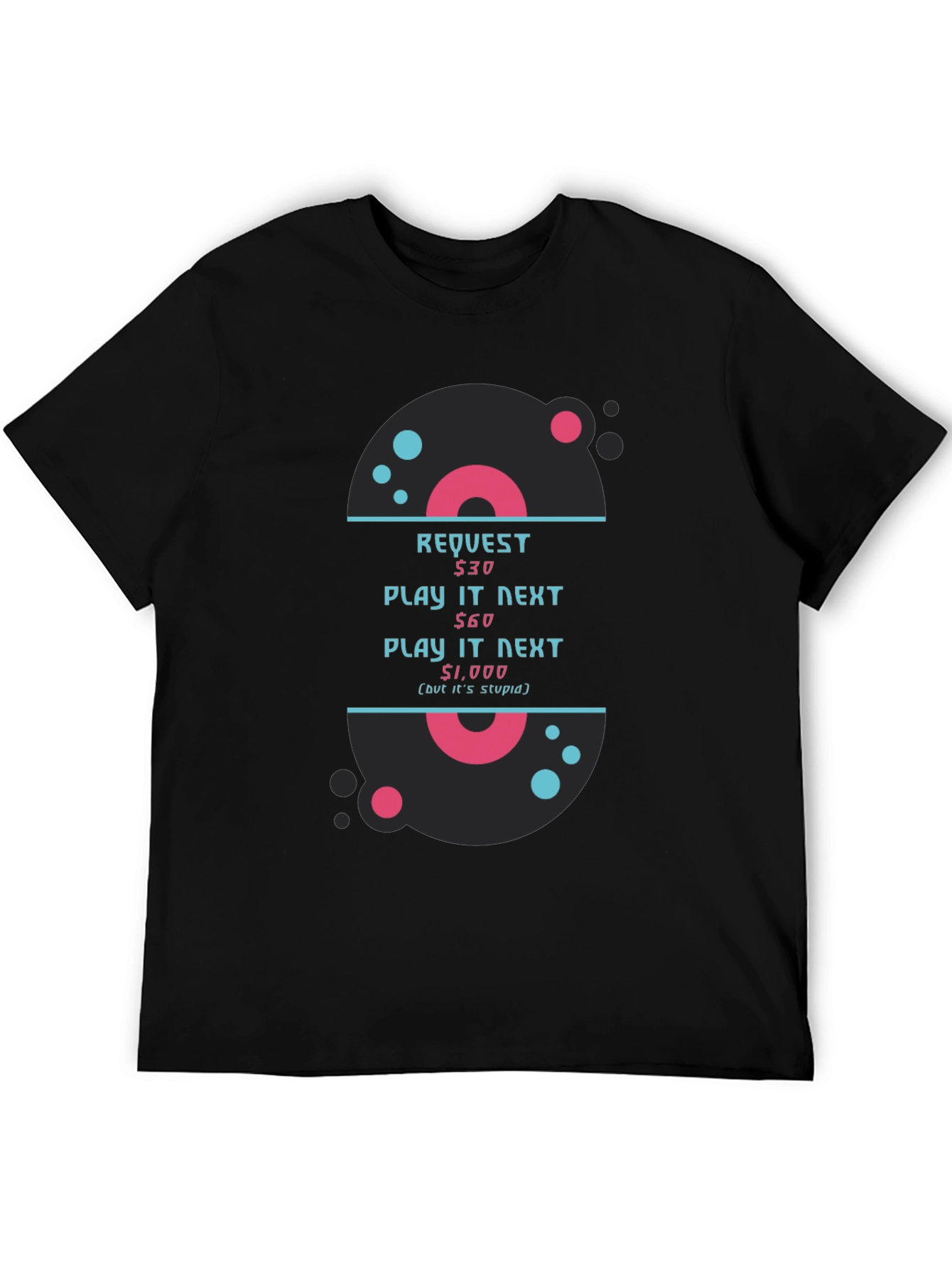 Humorous DJ Request T-Shirt - Play It Next!